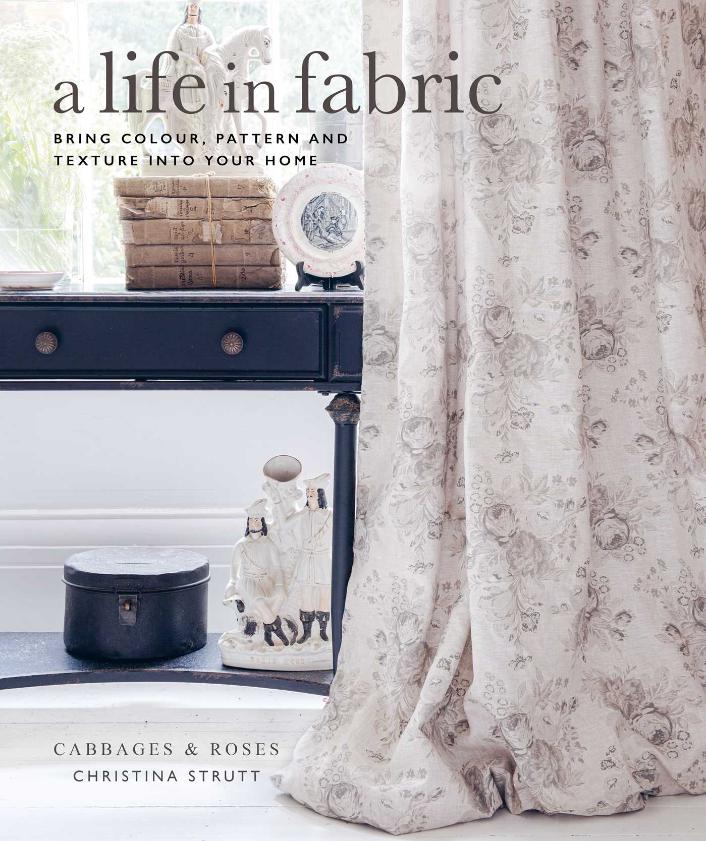 Life in Fabric: Bring Colour, Pattern and Texture into Your Home