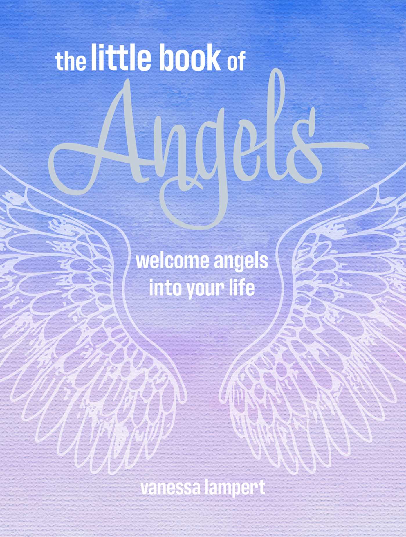 Little Book of Angels: Welcome angels into your life