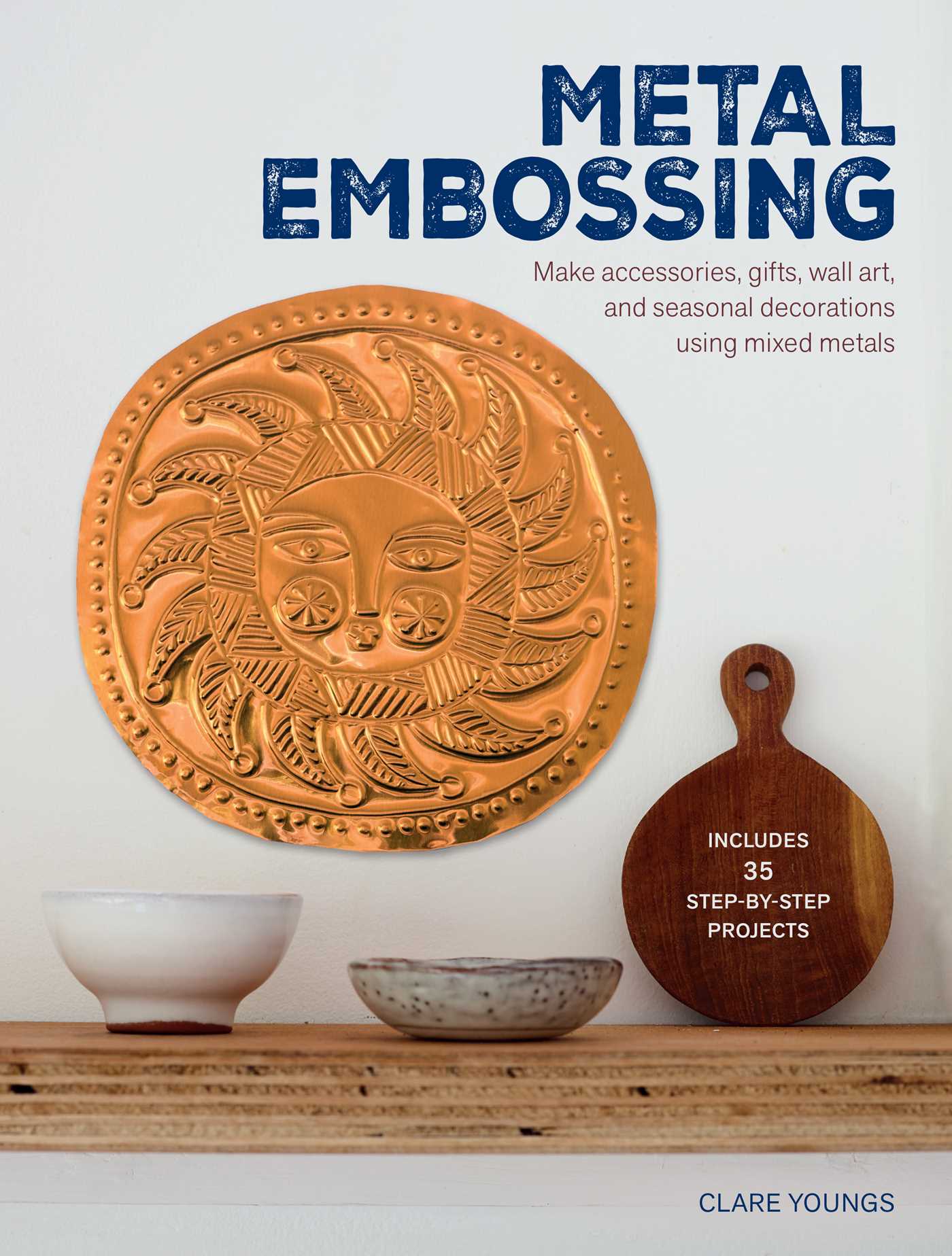 Metal Embossing: Includes 35 step-by-step projects