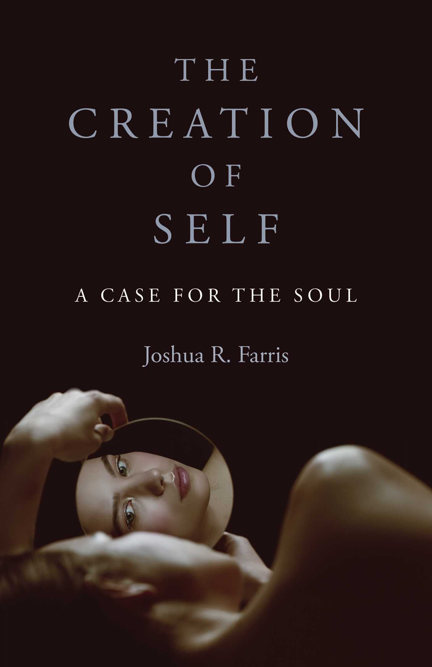 Creation of Self: A Case for the Soul
