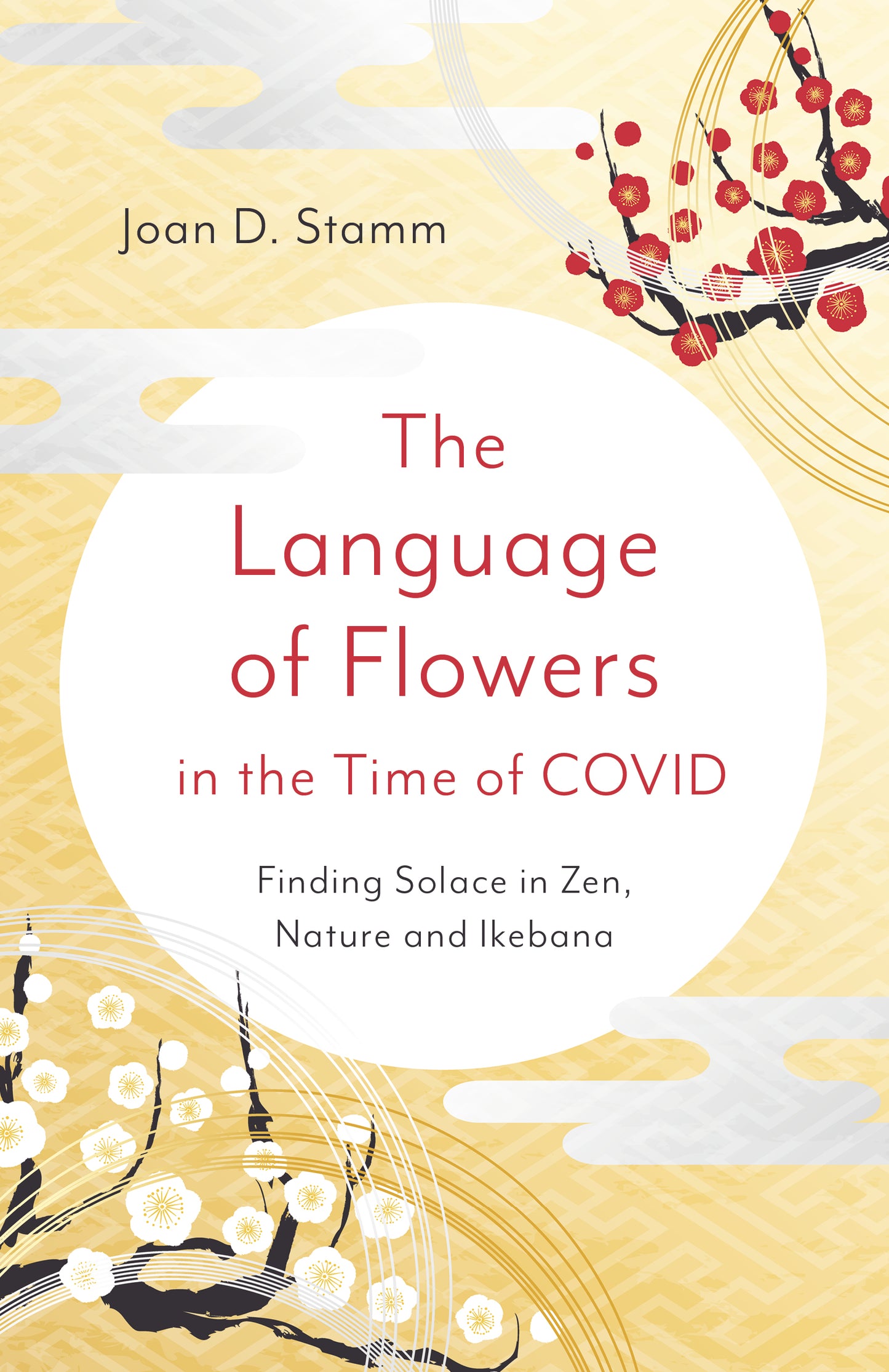 Language of Flowers in the Time of COVID: Finding Solace in Zen, Nature and Ikebana