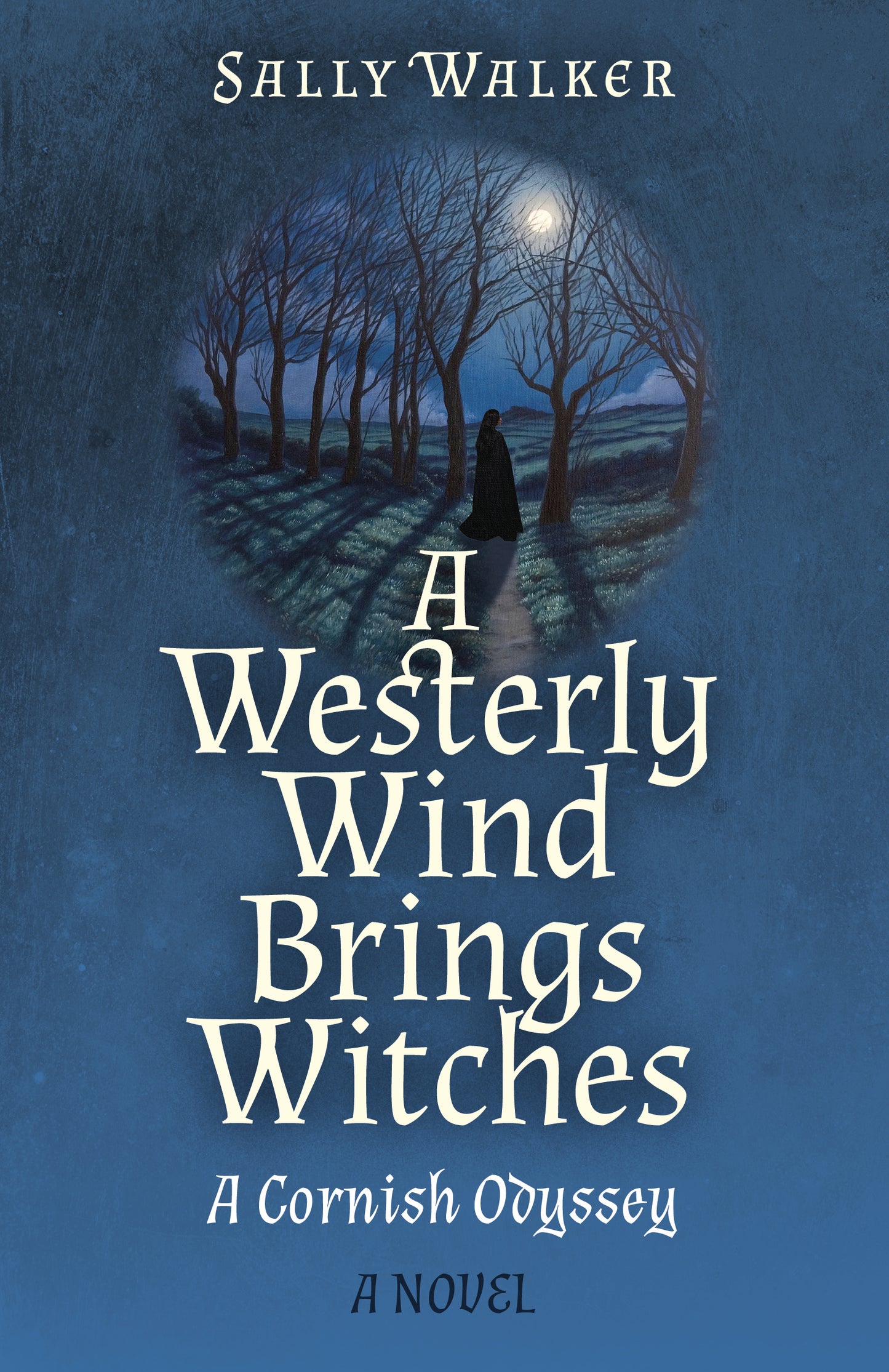 Westerly Wind Brings Witches: A Cornish Odyssey | A Novel