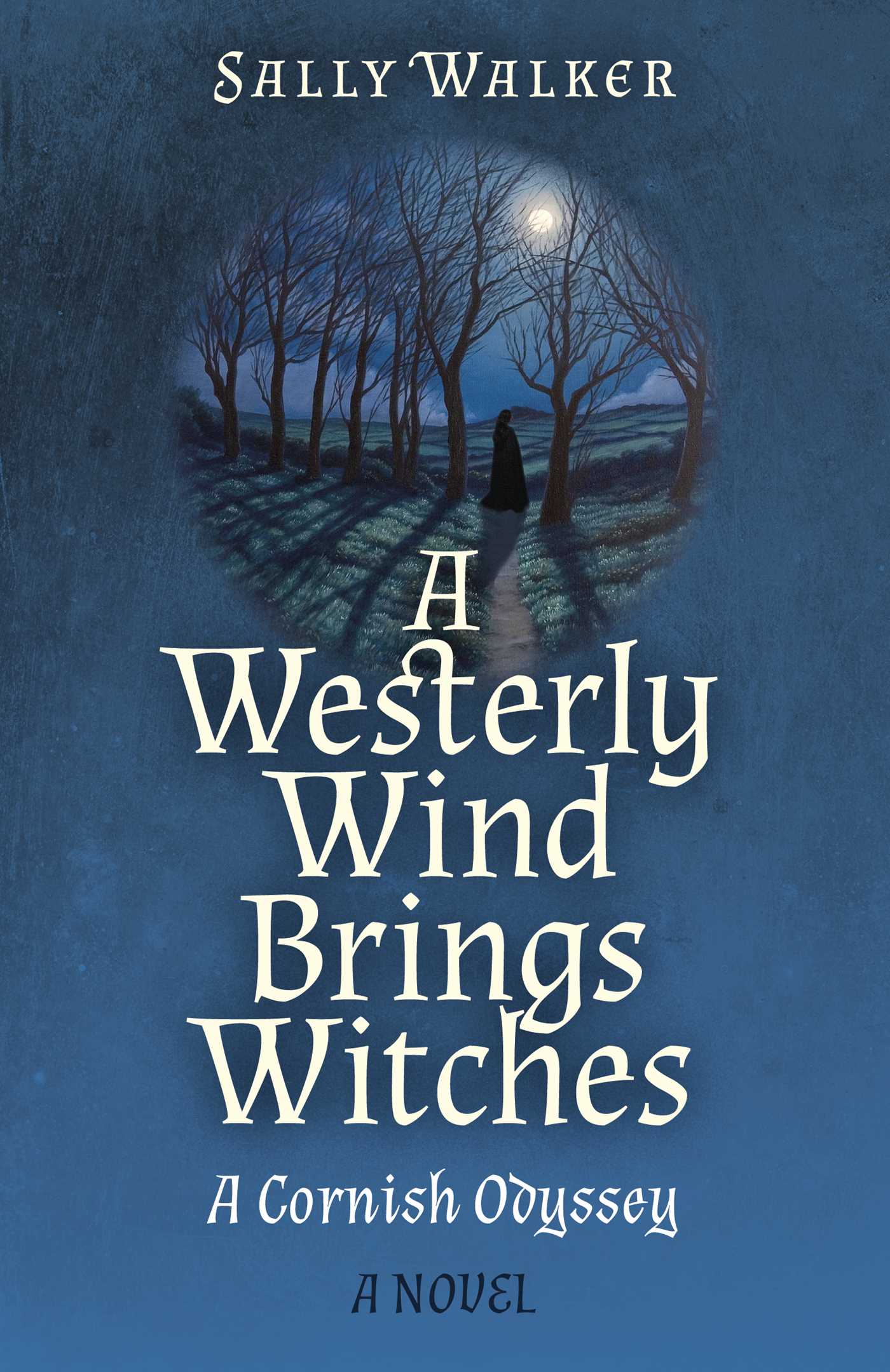 Westerly Wind Brings Witches: A Cornish Odyssey | A Novel
