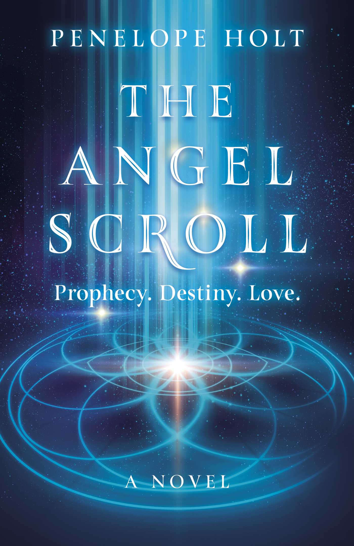 Angel Scroll: Prophecy. Destiny. Love - A Novel