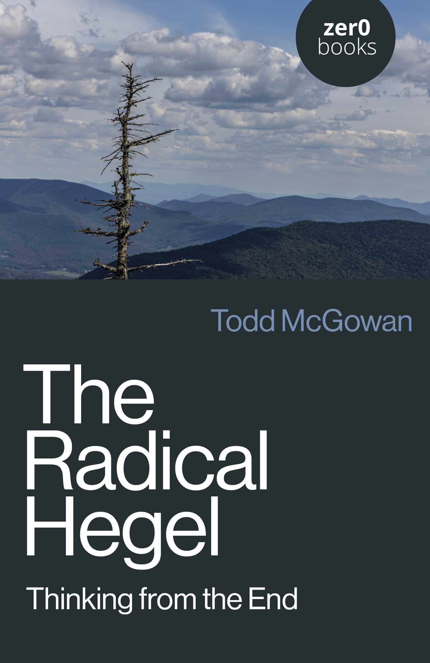 Radical Hegel: Thinking from the End
