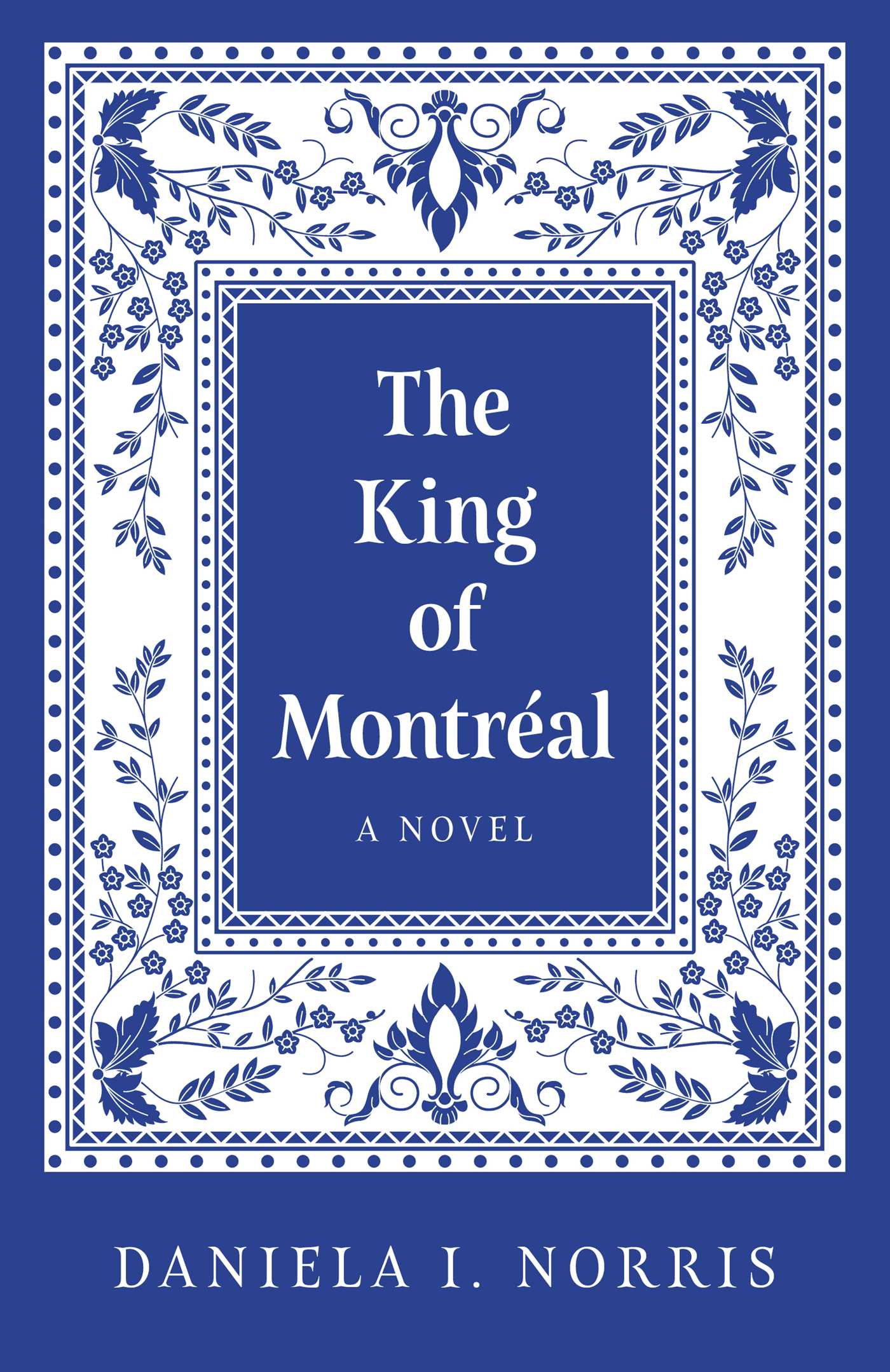 King of Montreal: A Novel