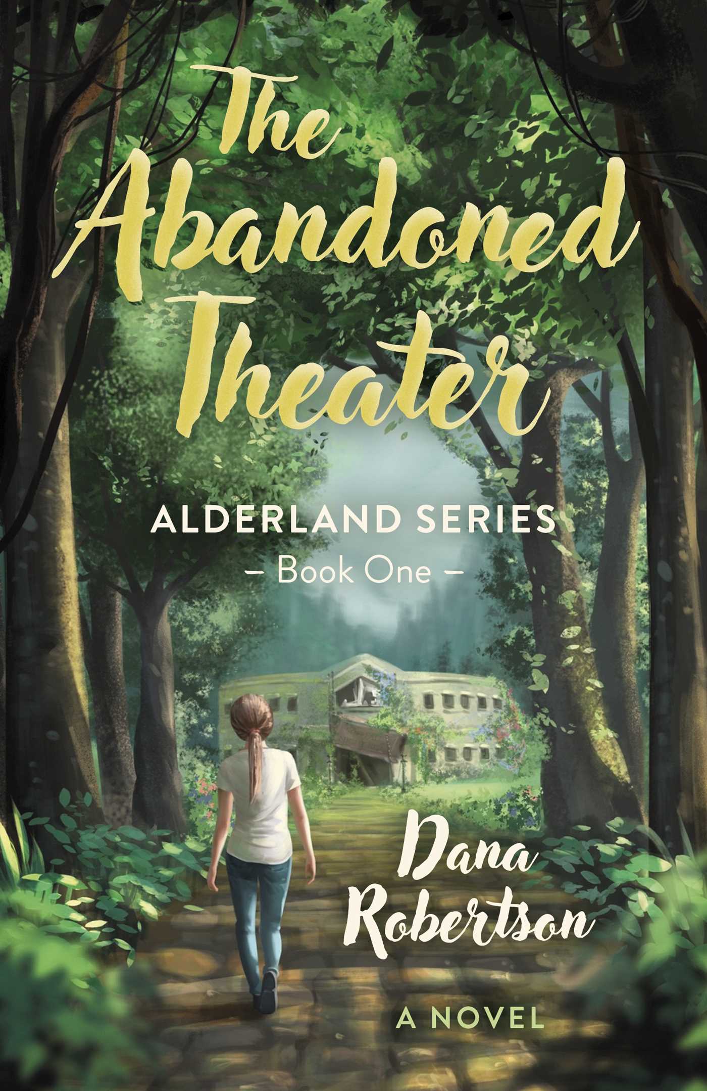 Abandoned Theater: Alderland Series - Book One (A Novel)