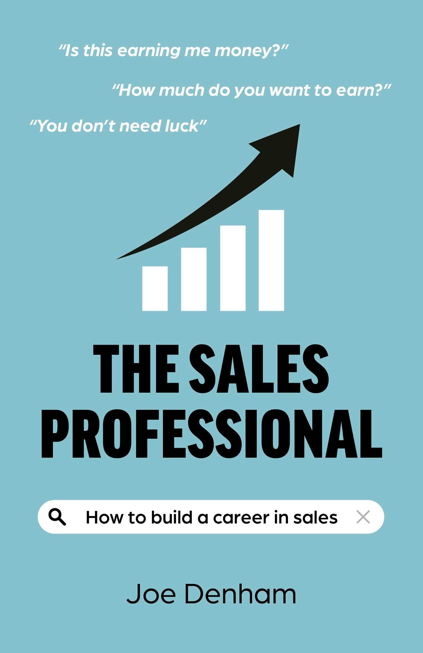 Sales Professional: How to Build a Career in Sales