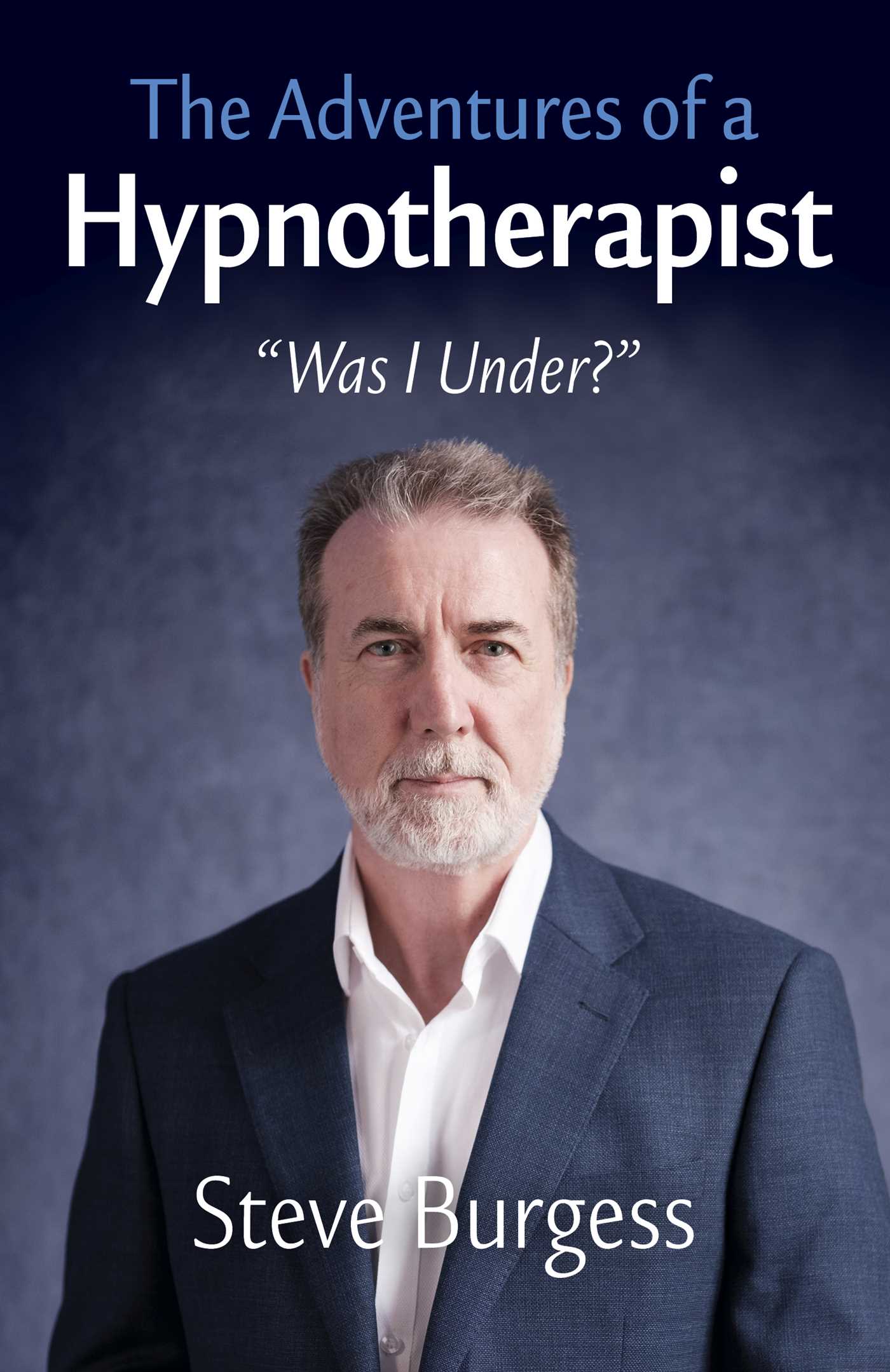 Adventures of a Hypnotherapist: Was I Under?'