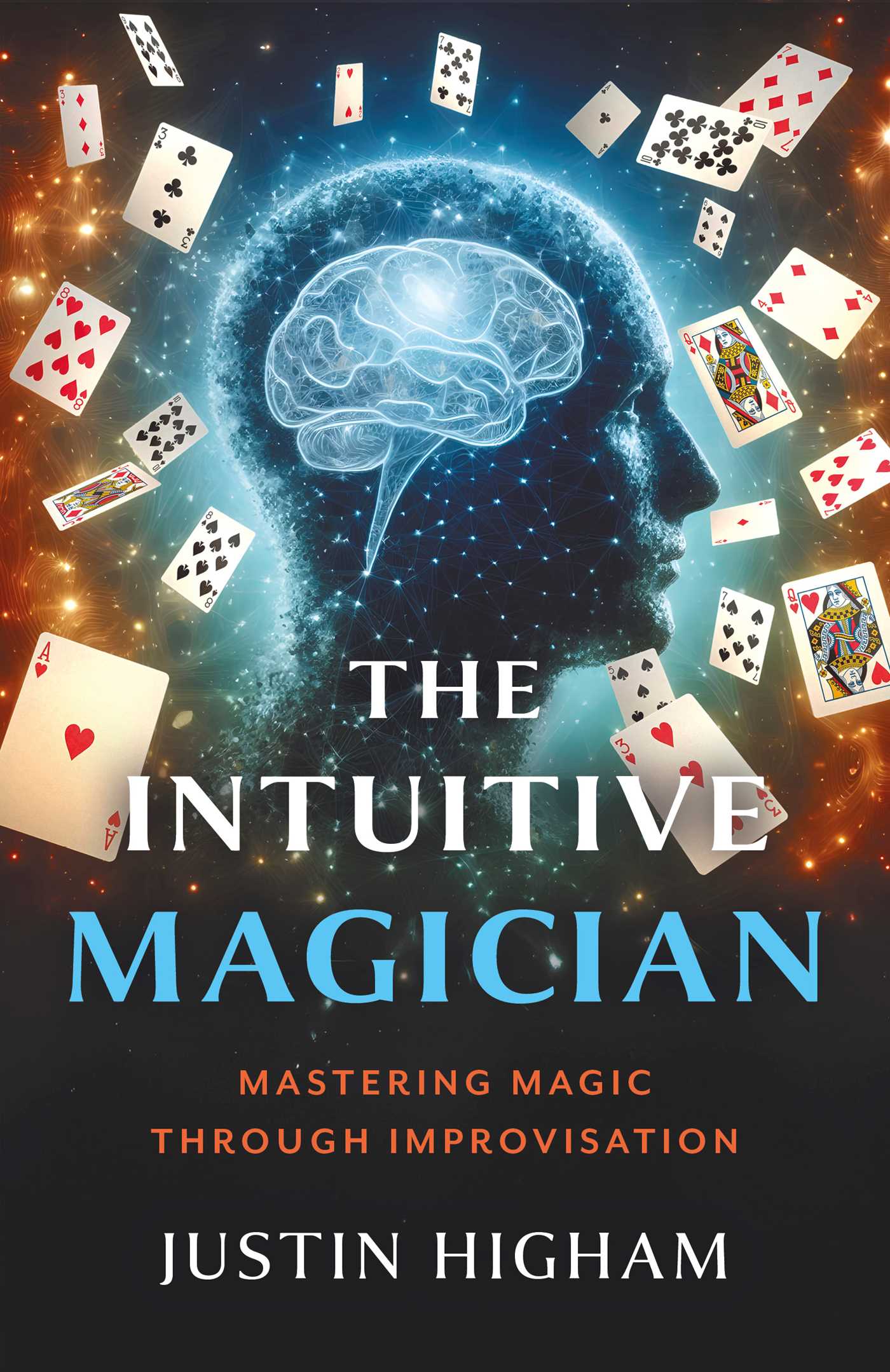 Intuitive Magician: Mastering Magic Through Improvisation