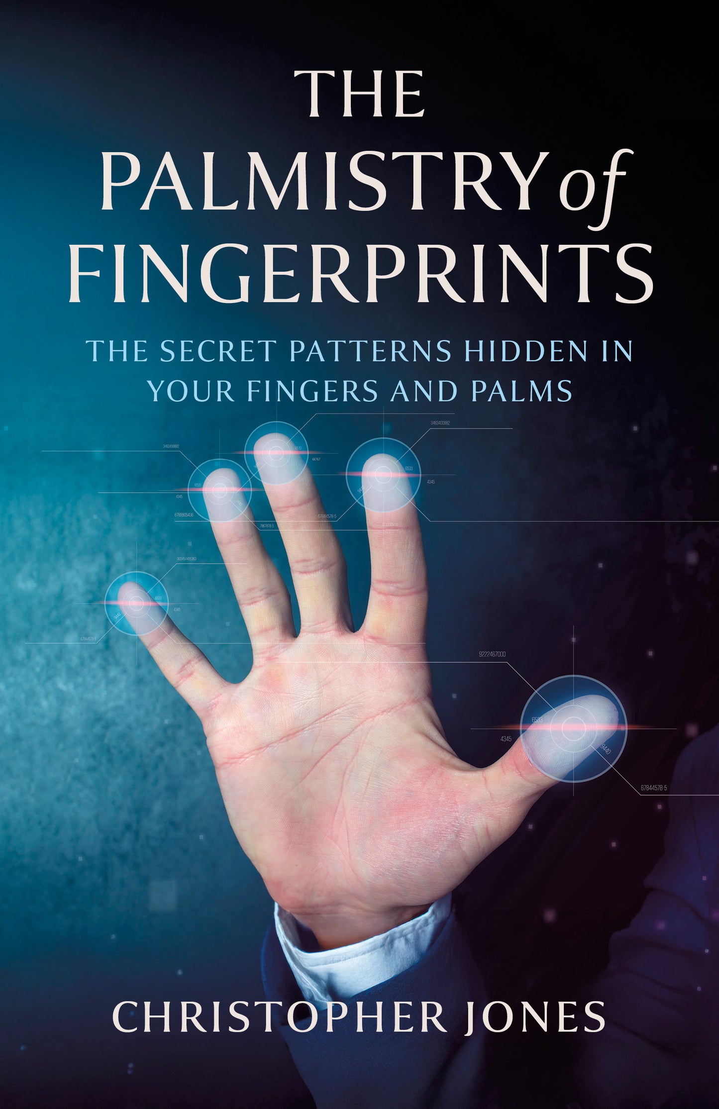 Palmistry of Fingerprints: The Secret Patterns Hidden in Your Fingers and Palms