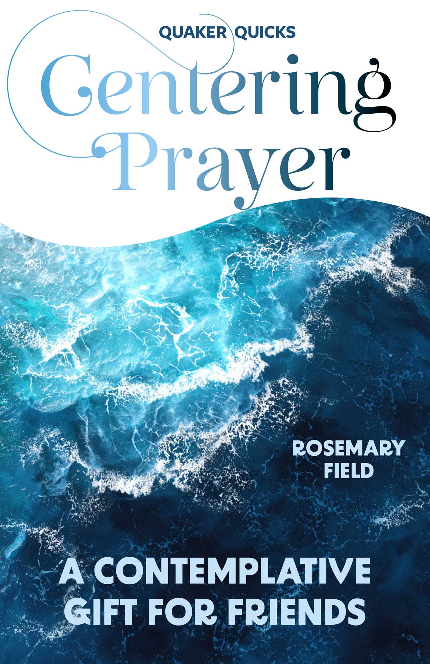 Quaker Quicks: Centering Prayer
