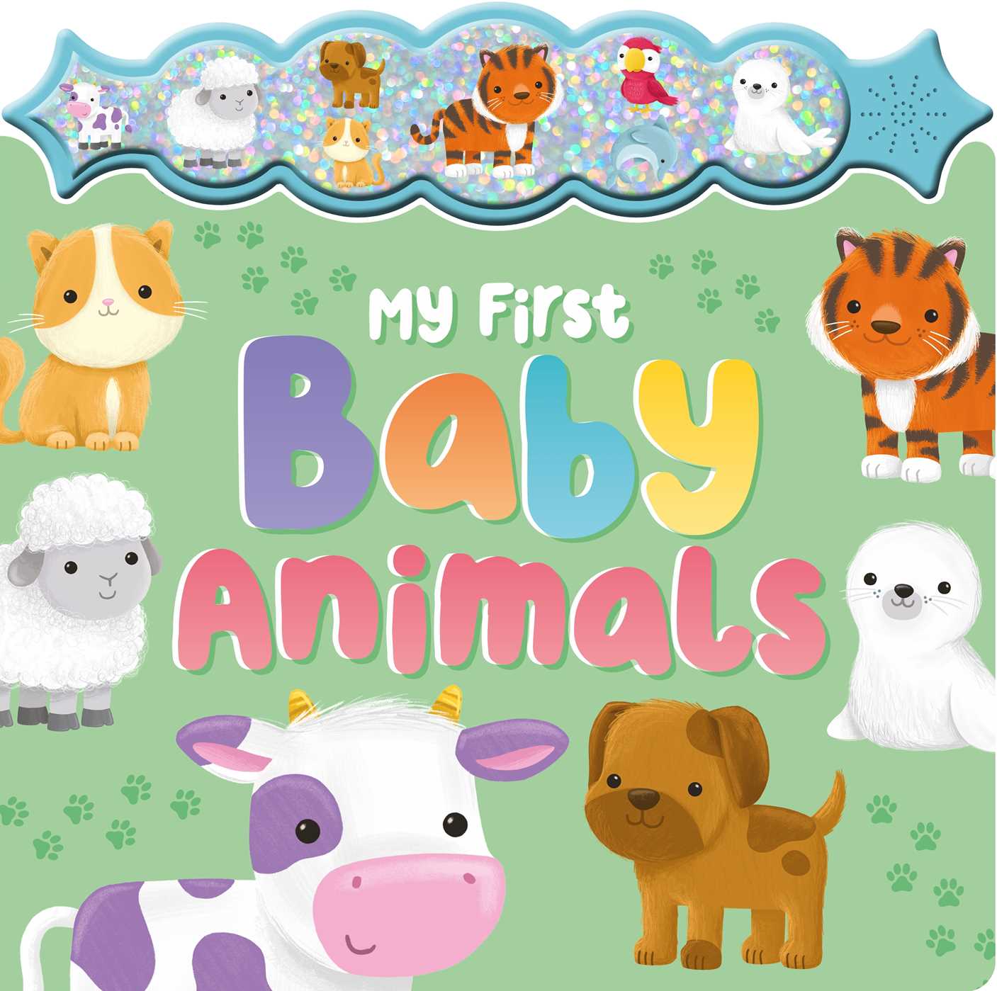 First Baby Animals: a Sparkly Sound Button Book