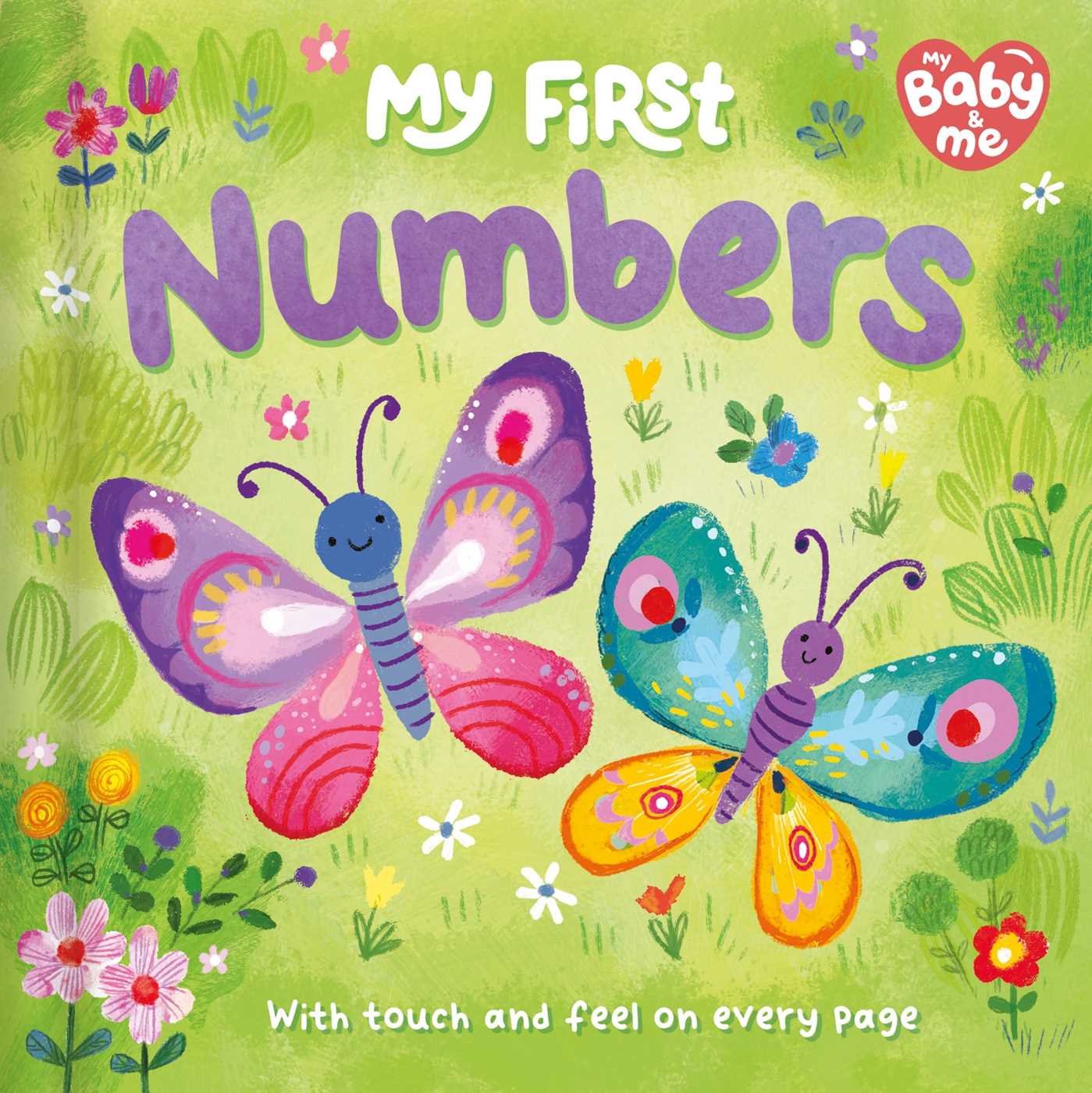 First Numbers : Touch and Feel on Every Page
