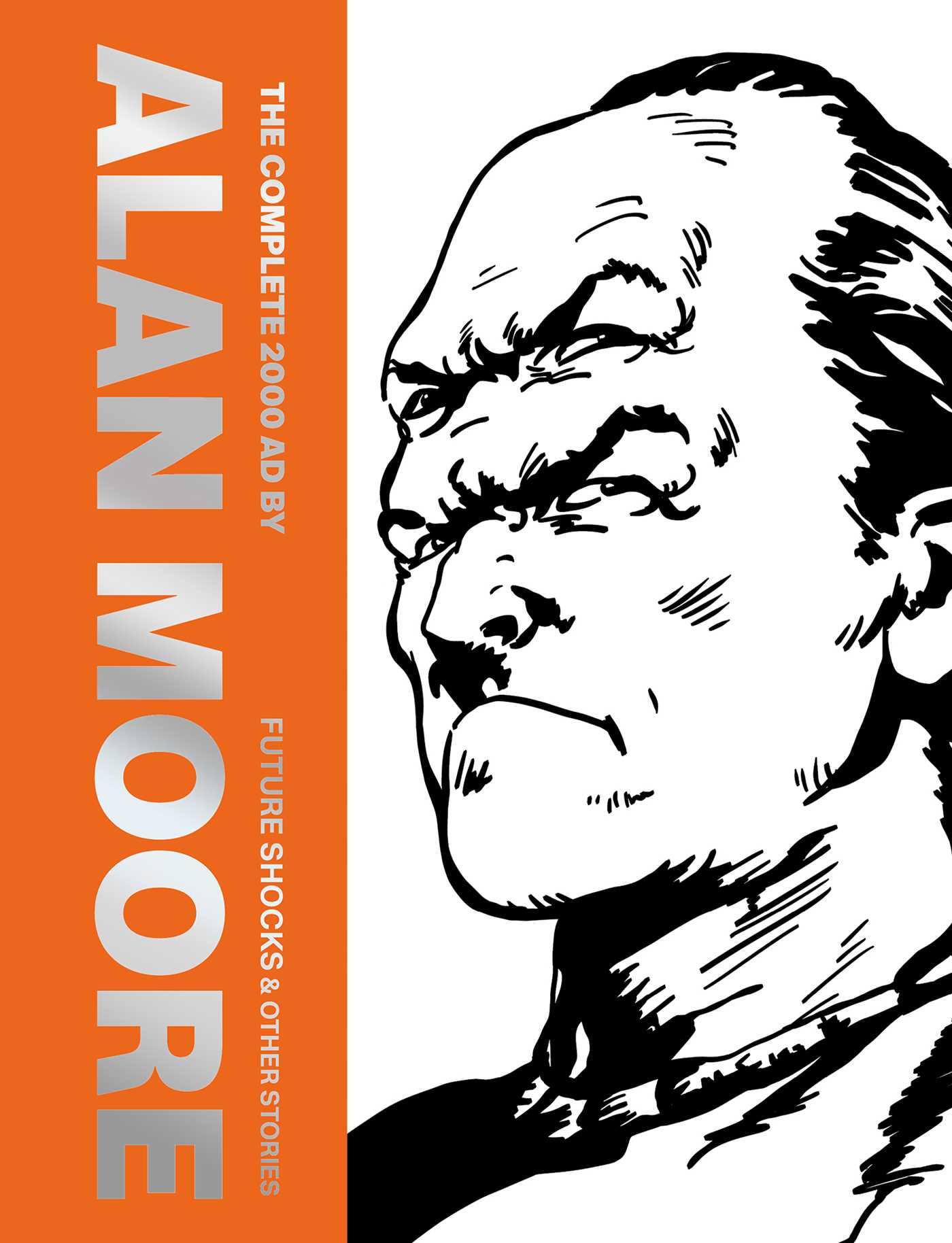 Complete 2000 AD By Alan Moore: Future Shocks & Other Stories