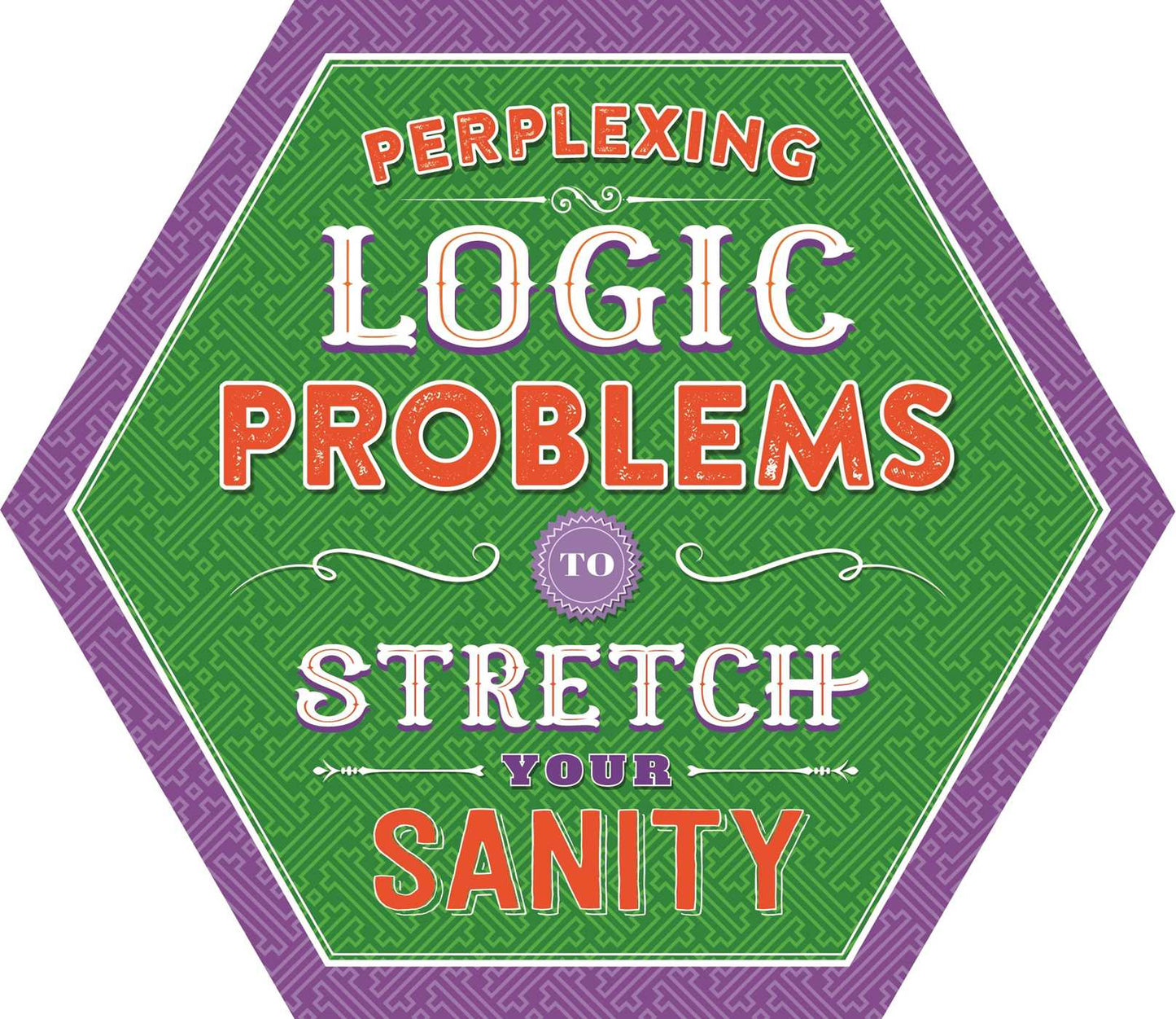 Perplexing Logic Problems to Stretch Your Sanity