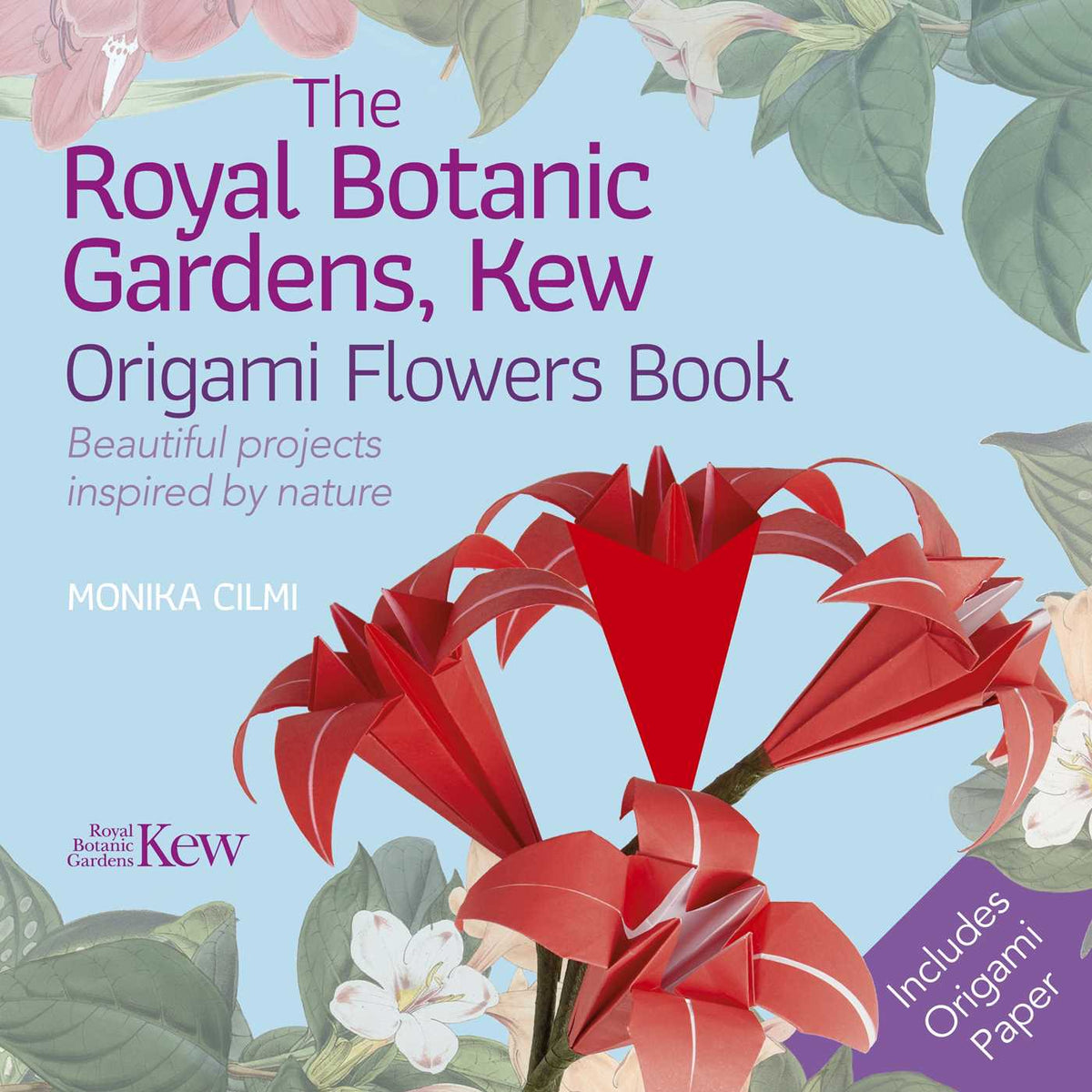 Royal Botanic Gardens, Kew Origami Flowers Book: Beautiful projects inspired by nature