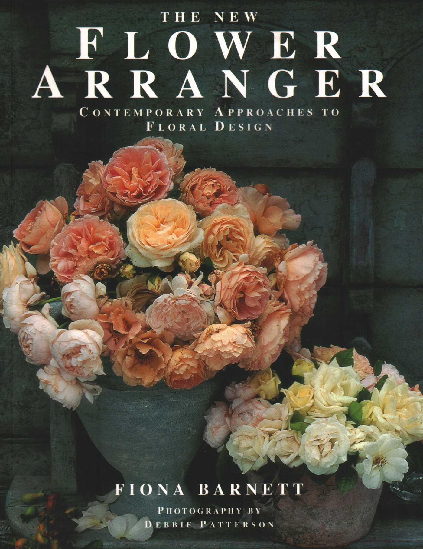 New Flower Arranger: Contemporary Approaches To Floral Design