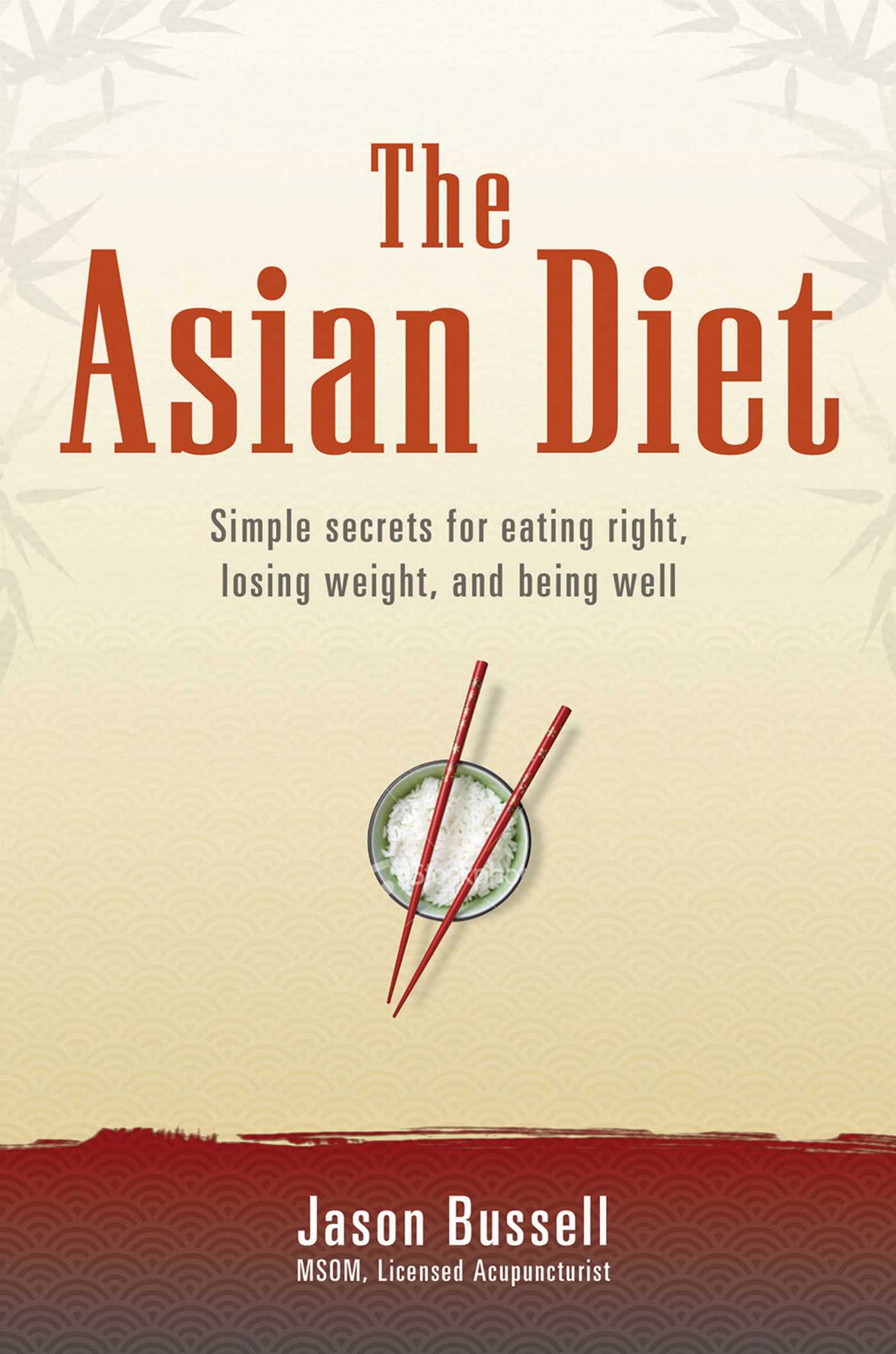 Asian Diet: Simple Secrets for Eating Right, Losing Weight, and Being Well