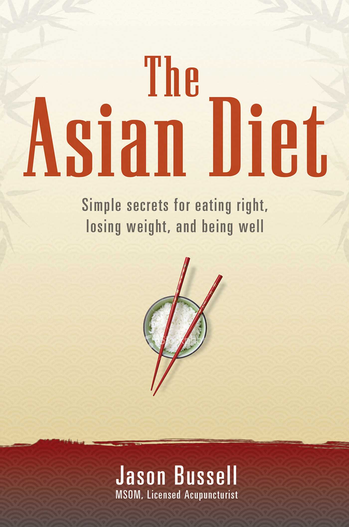 Asian Diet: Simple Secrets for Eating Right, Losing Weight, and Being Well