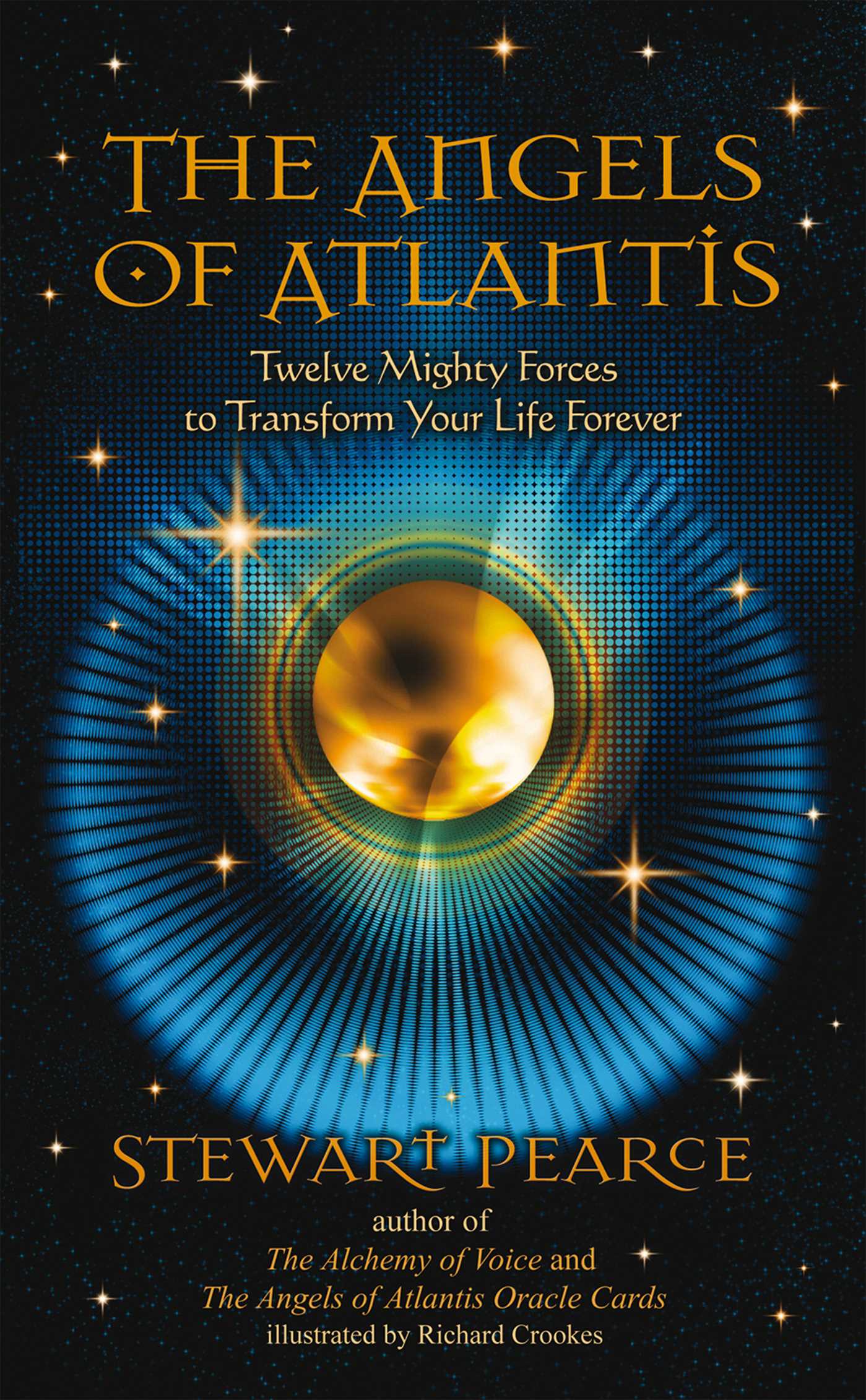 Angels of Atlantis: Twelve Mighty Forces to Transform Your Life Forever