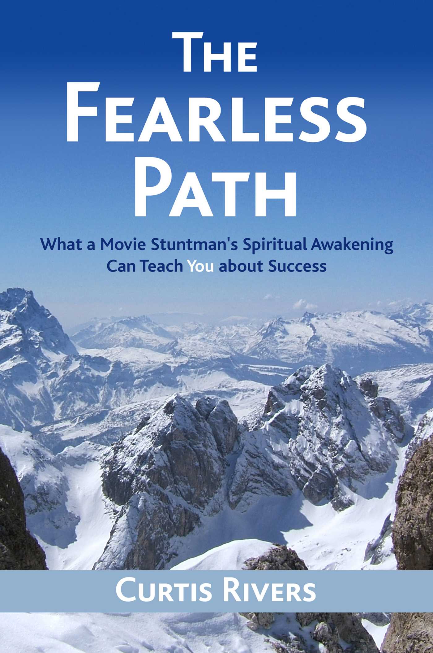 Fearless Path: What a Movie Stuntman's Spiritual Awakening Can Teach You about Success