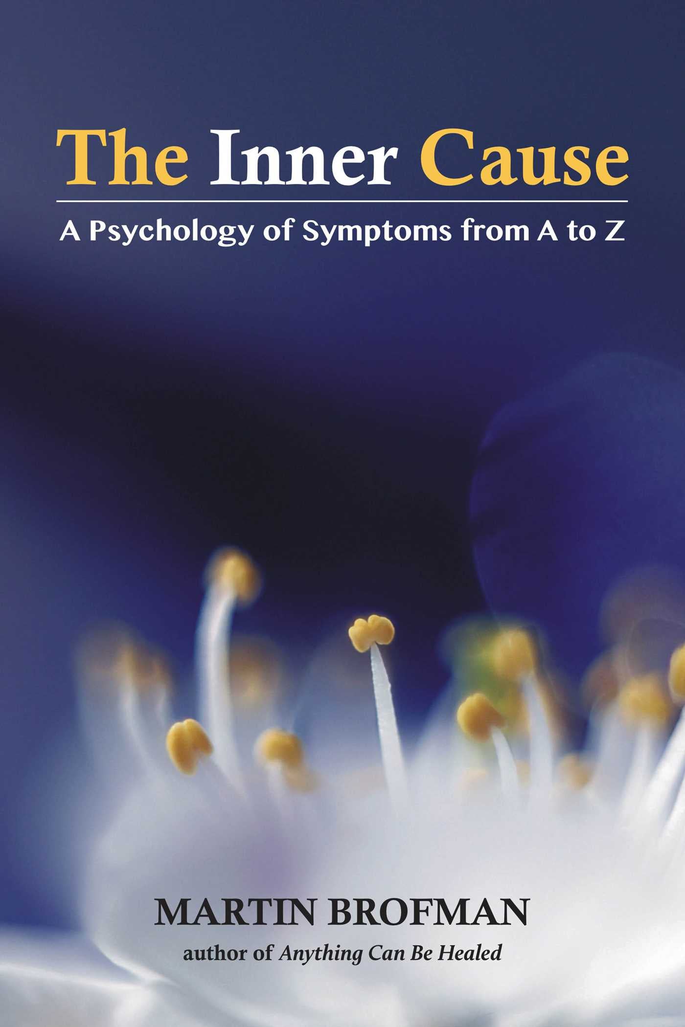 Inner Cause: A Psychology of Symptoms from A to Z