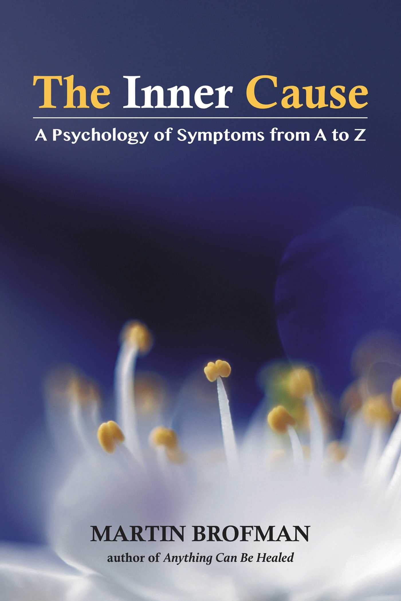 Inner Cause: A Psychology of Symptoms from A to Z