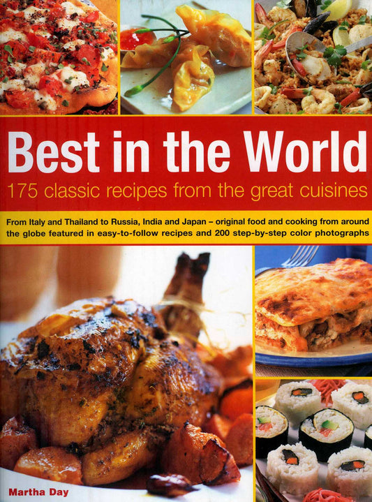 Best In The World: 175 Classic Recipes From The Great Cuisines