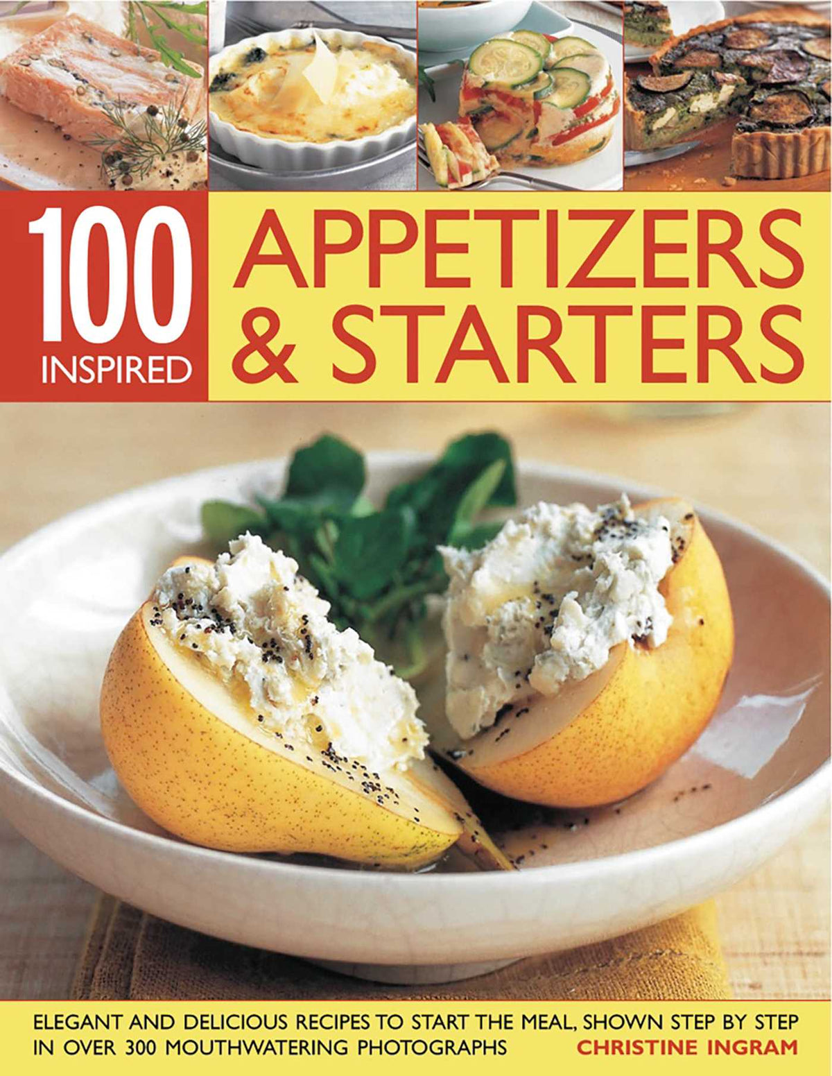 100 Inspired Appetizers And Starters