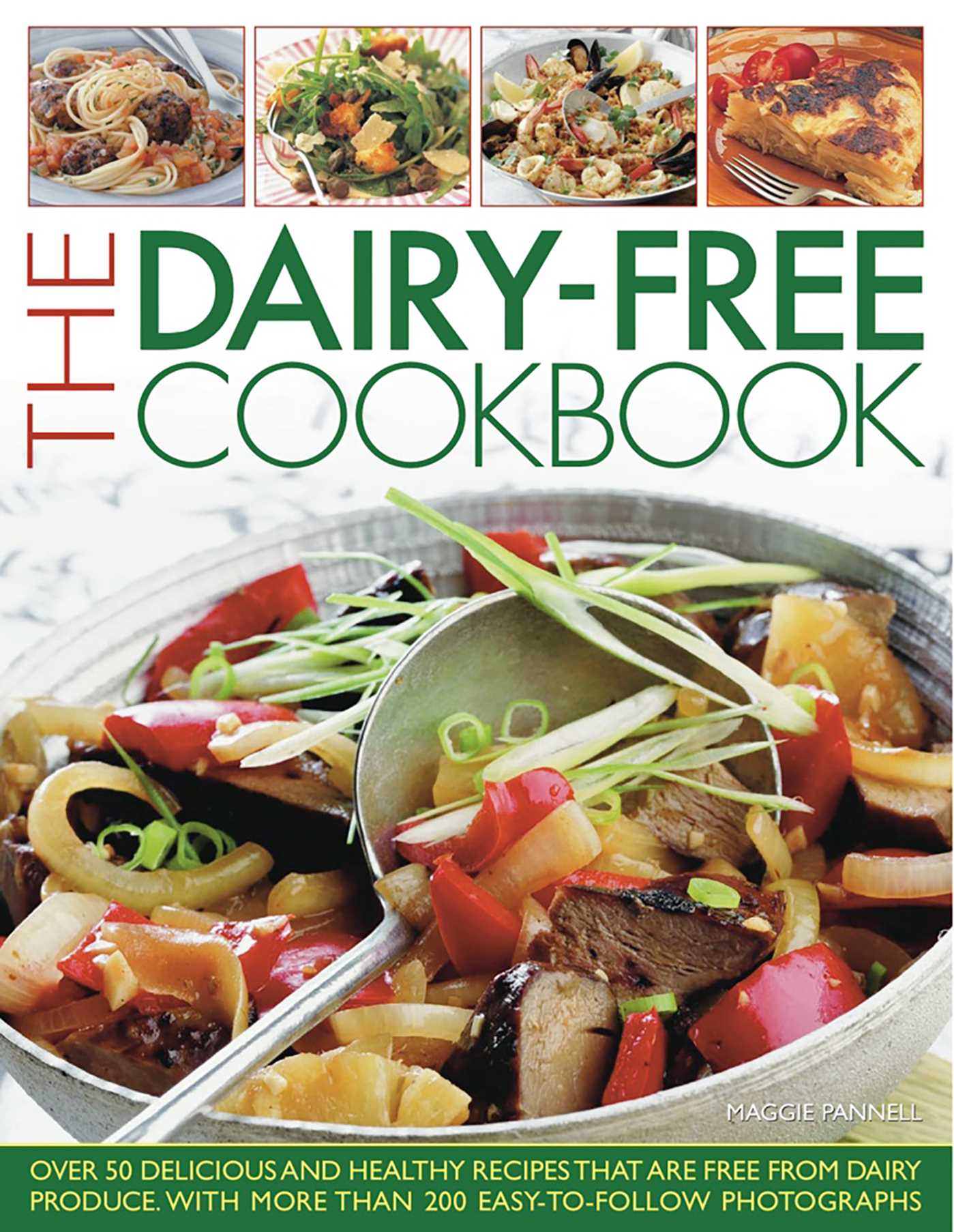 Dairy-Free Cookbook: Over 50 delicious and healthy recipes that contain no dairy produce