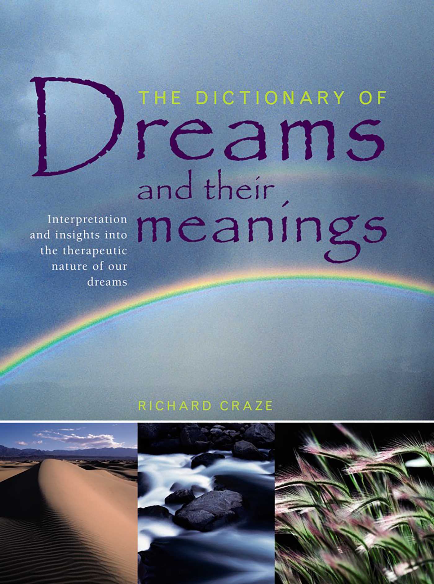 Dictionary of Dreams and their Meanings: Interpretation And Insights Into The Therapeutic Nature Of Our Dreams