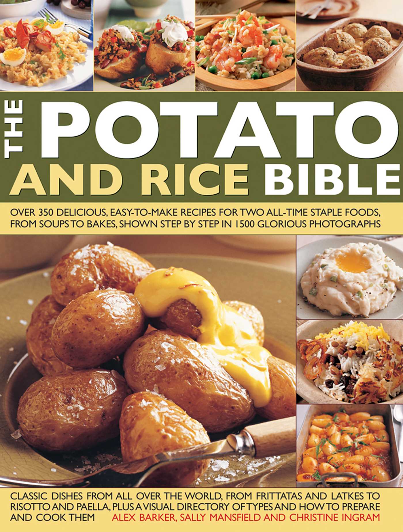 Potato & Rice Bible: Over 350 Delicious, Easy-To-Make Recipes For Two All-Time Staple Foods, From Soups To Bakes, Shown Step By Step In 1500 Glorious Photographs
