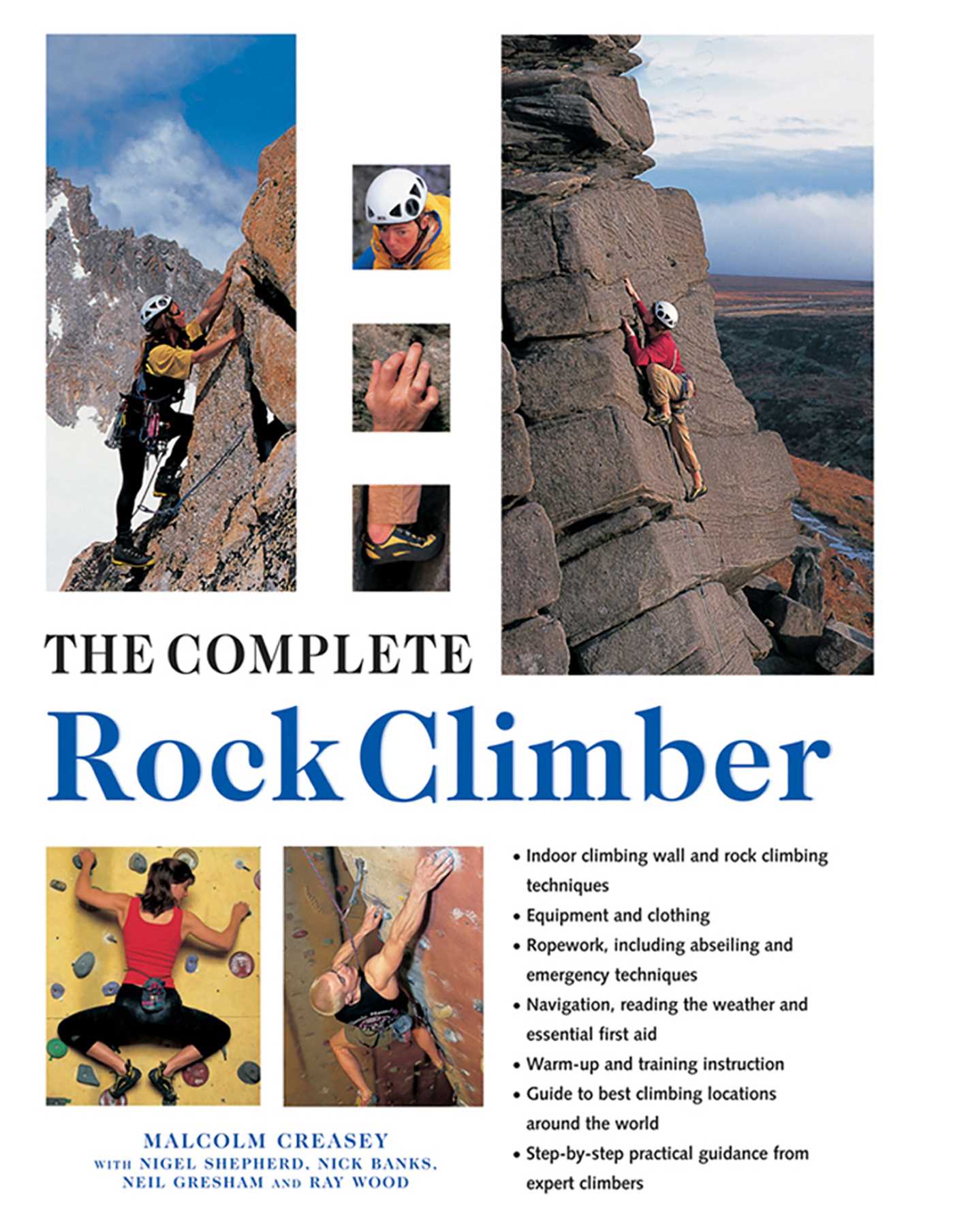 Complete Rock Climber: Practical Guidance From Expert Climbers With 600 Step-By-Step Photographs