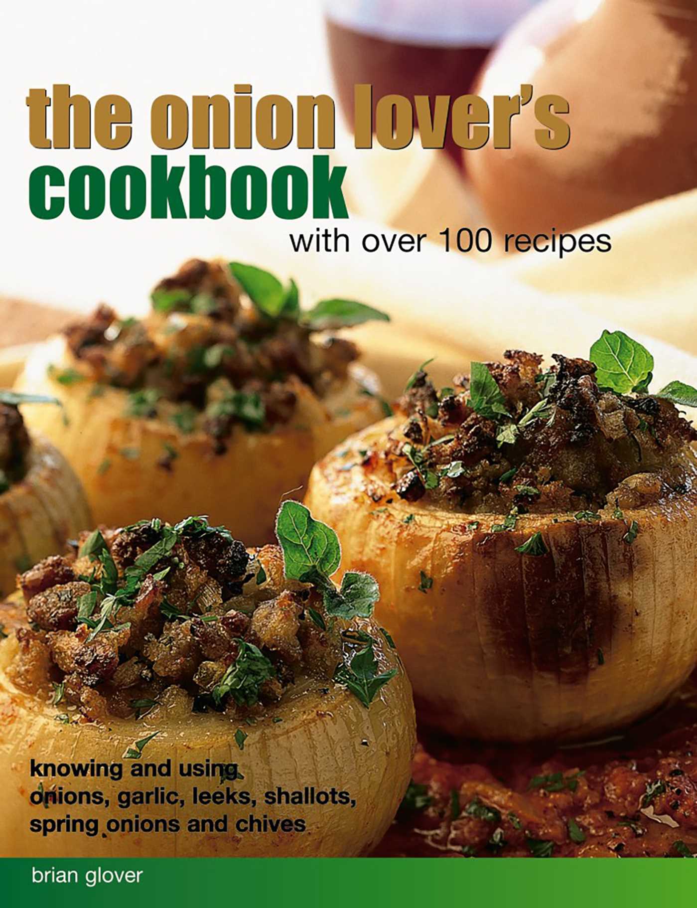 Onion Lover's Cookbook: With Over 100 Recipes