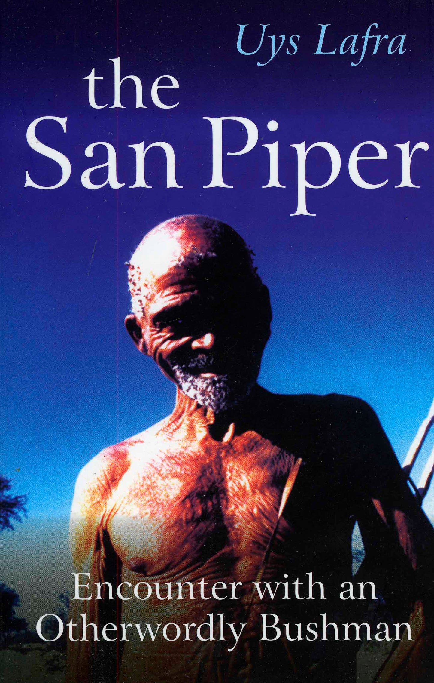 San Piper: Encounters with an Otherworldly Bushman