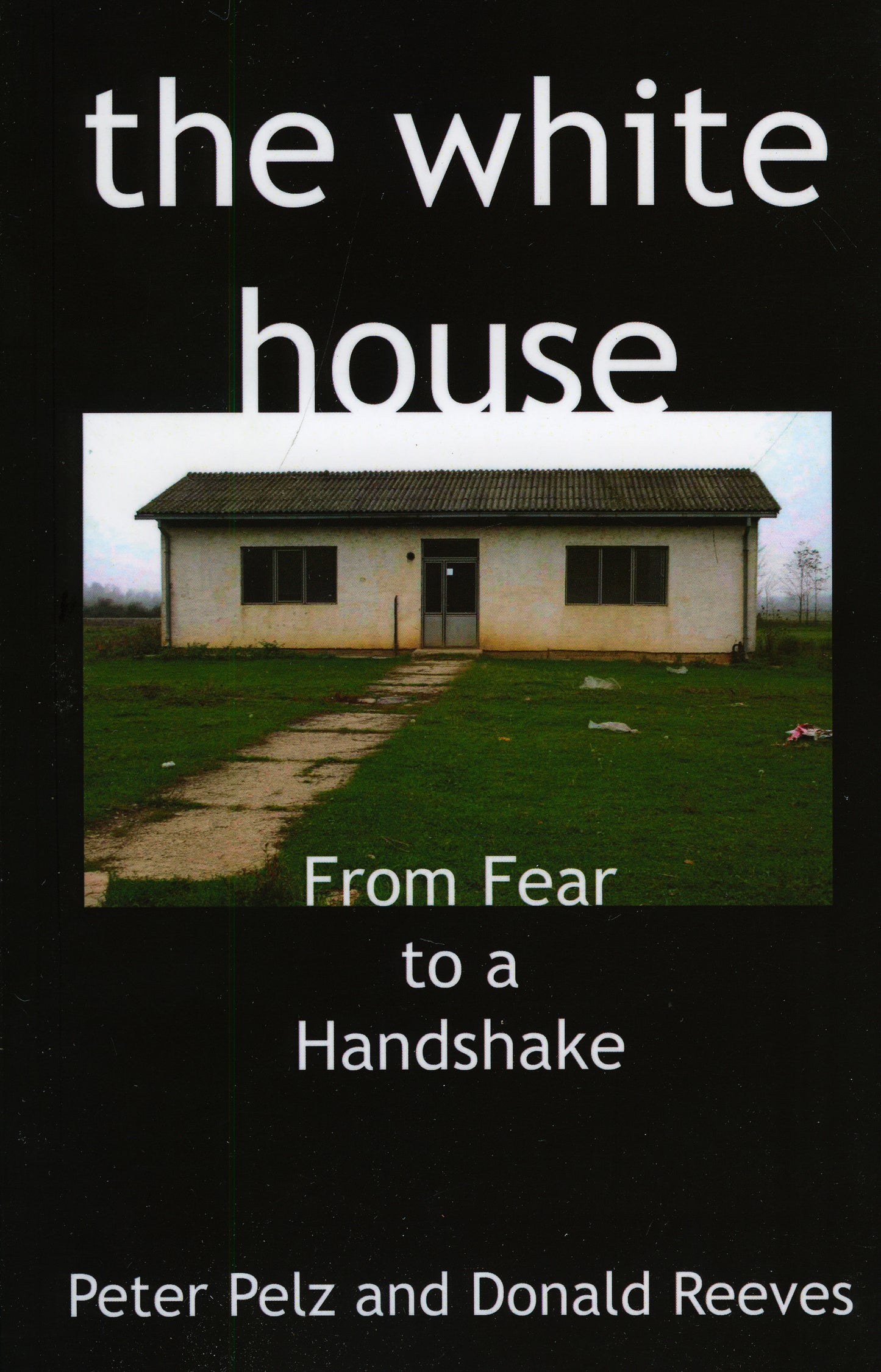 White House: From Fear to a Handshake