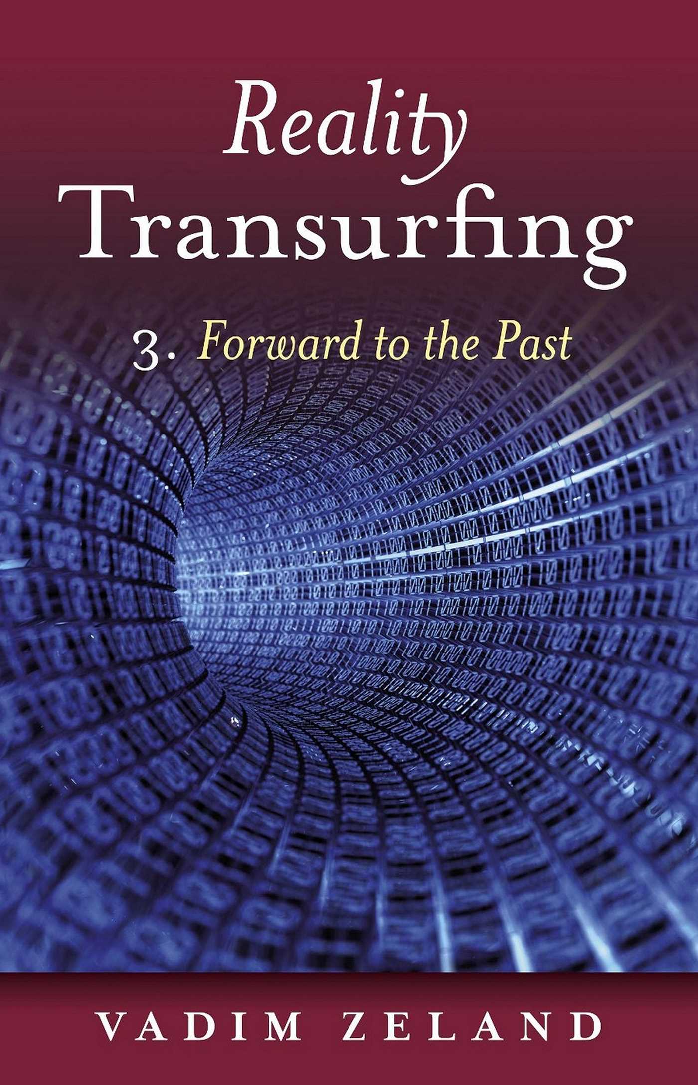 Reality Transurfing 3: Forward To The Pa