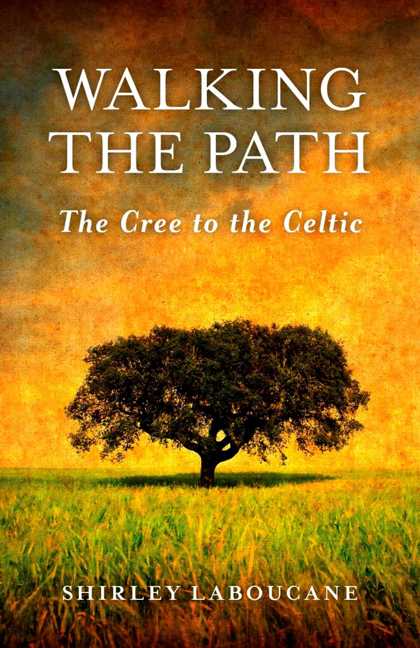 Walking the Path — The Cree to the Celtic