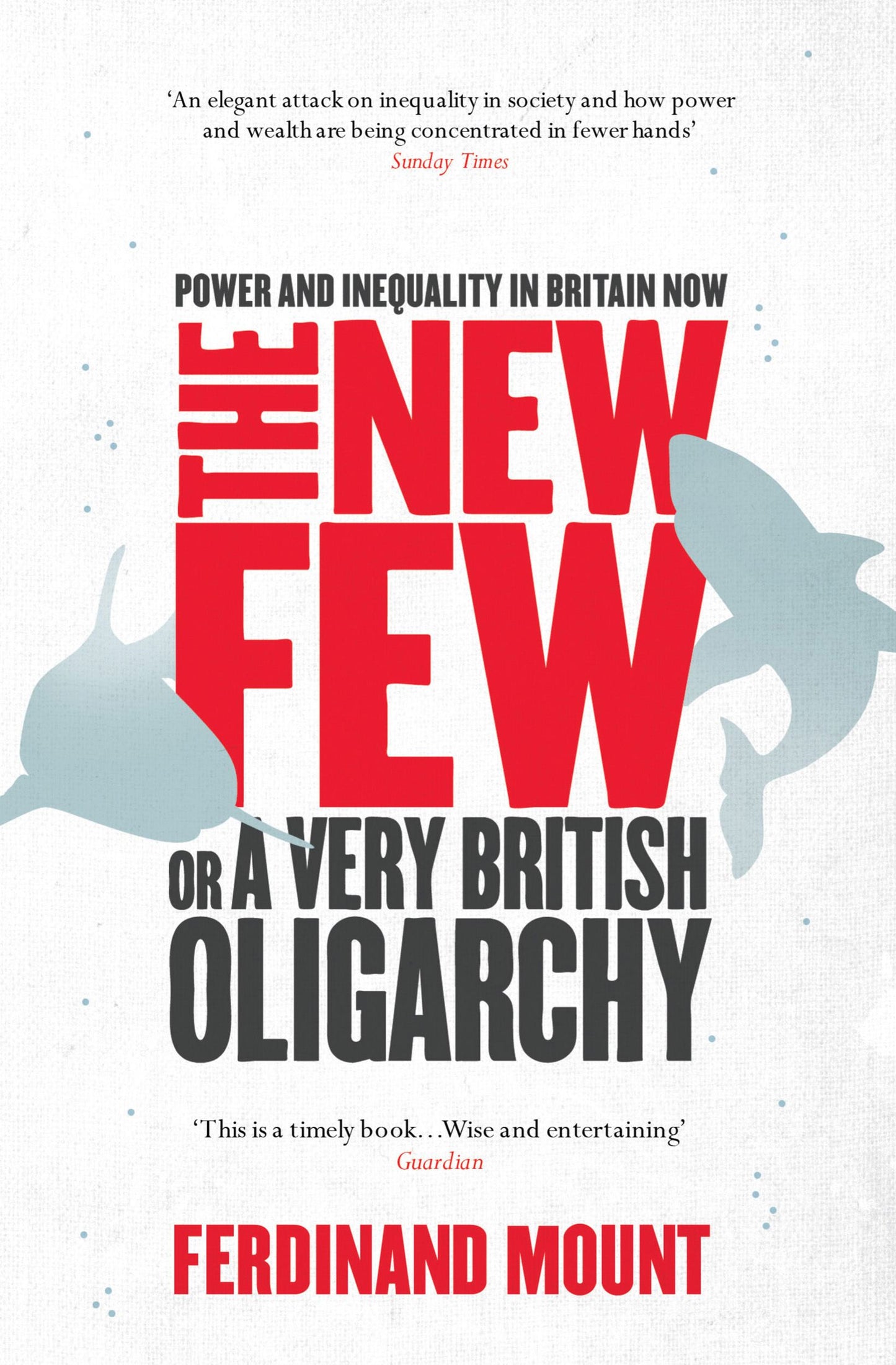 New Few: Or a Very British Oligarchy