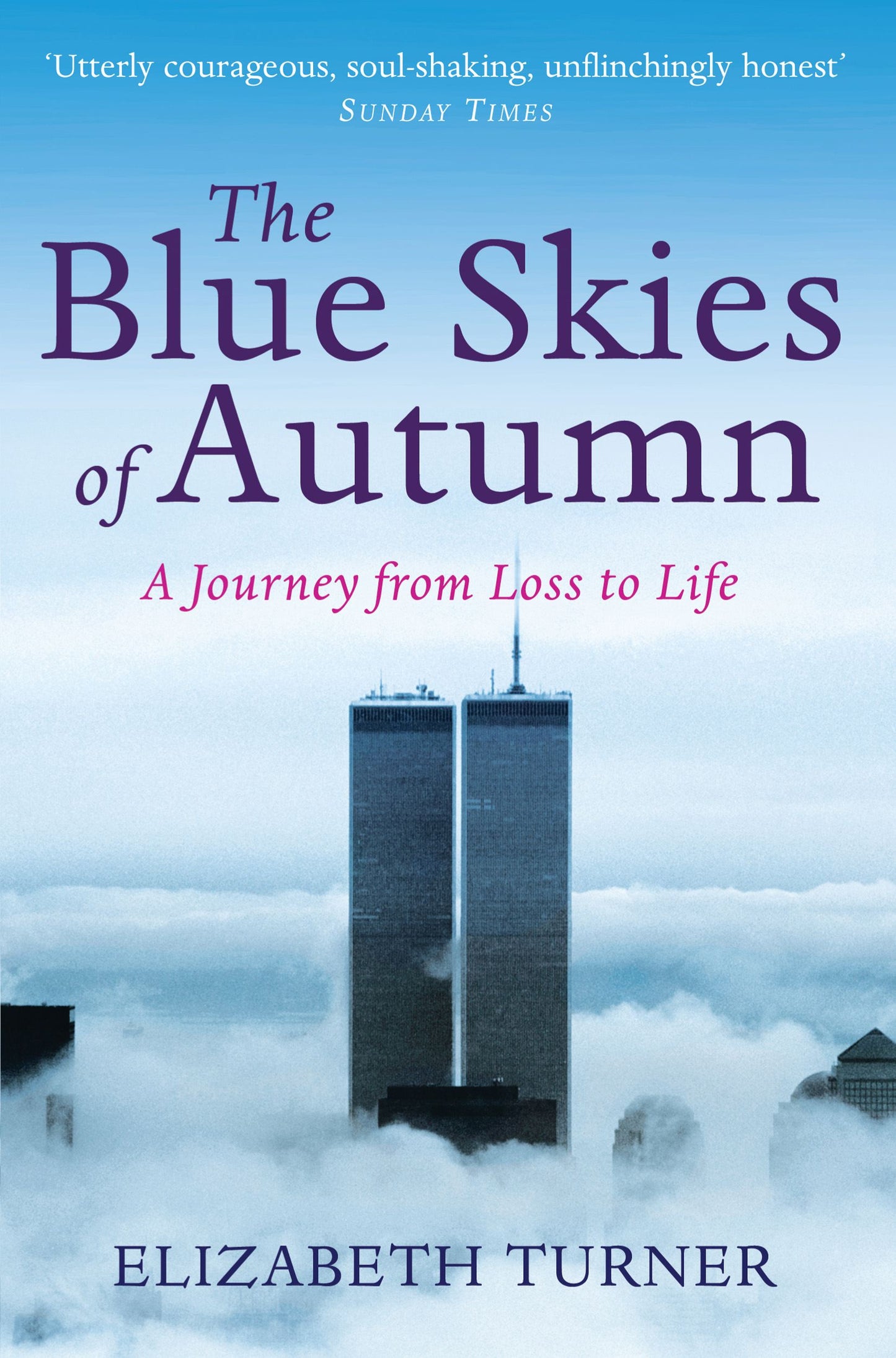 Blue Skies of Autumn: A Journey from Loss to Life and Finding a Way out of Grief