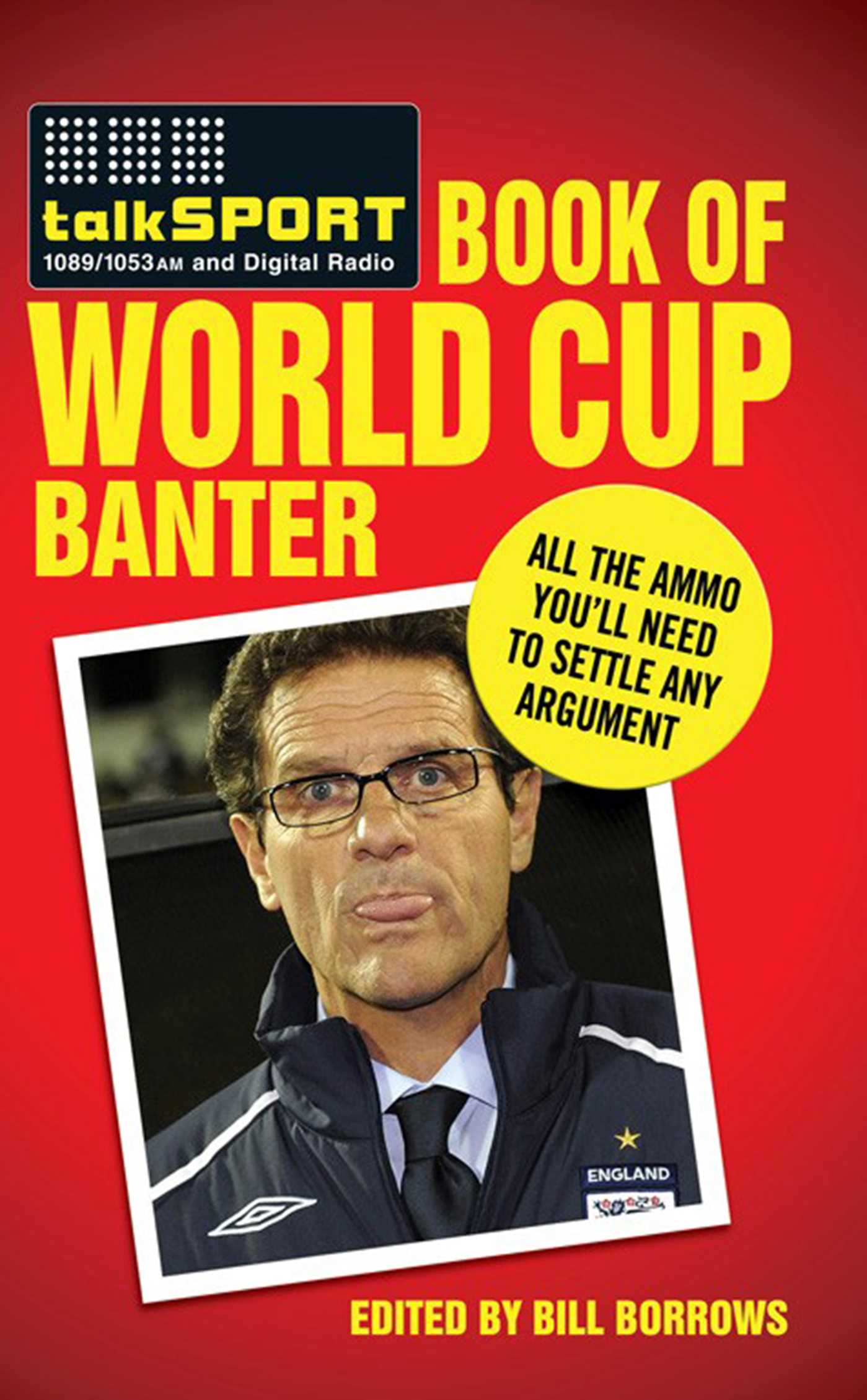 Talksport Book of World Cup Banter: All the Ammo you Need to Settle any Argument