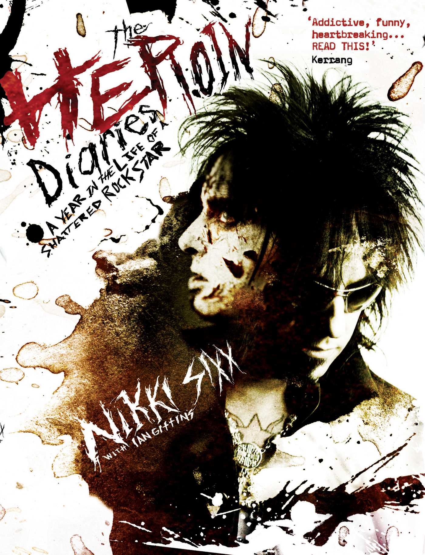 Heroin Diaries: A Year in the Life of a Shattered Rock Star