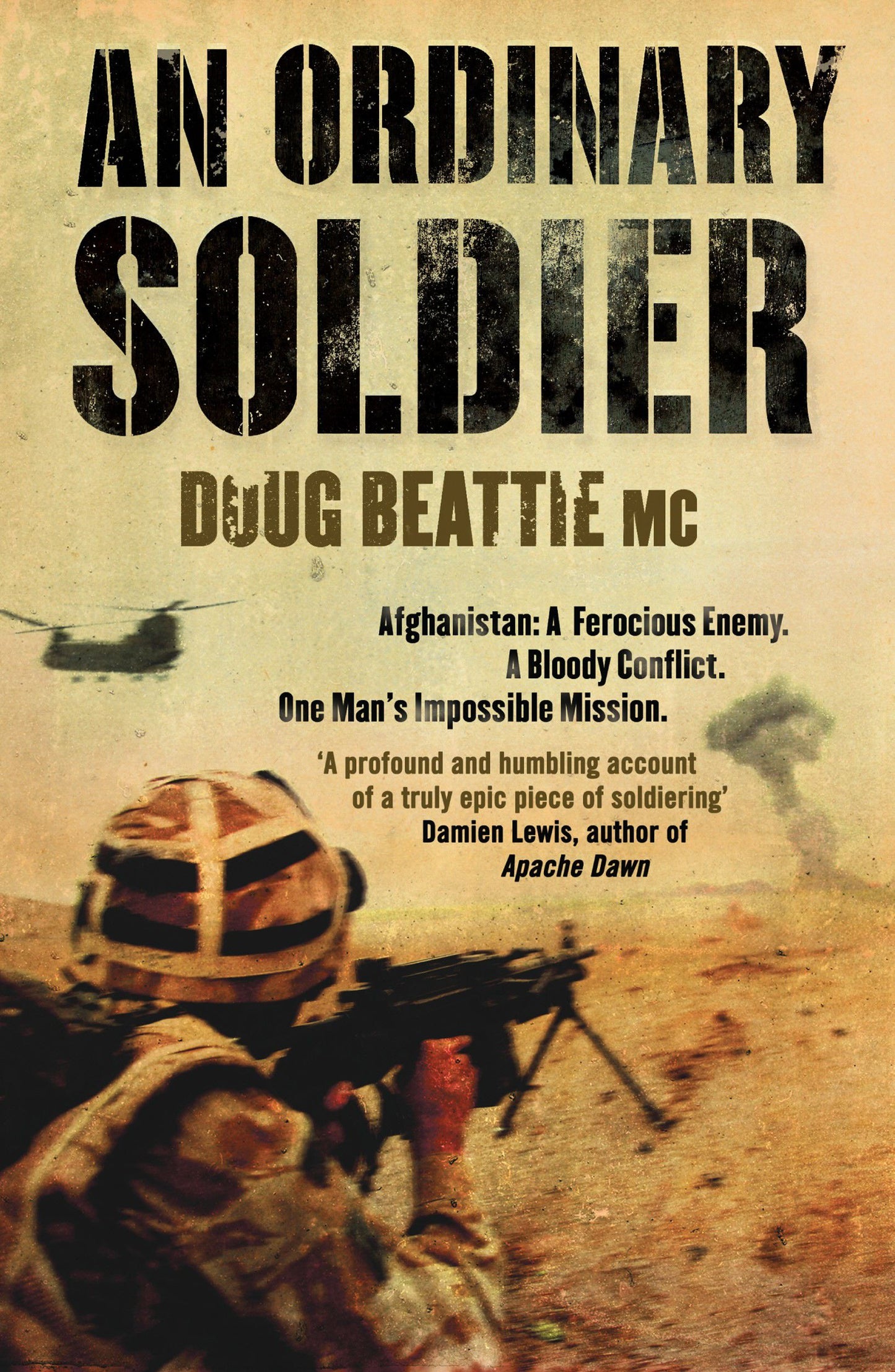 Ordinary Soldier: Afghanistan: A ferocious enemy. A bloody conflict. One man's impossible mission