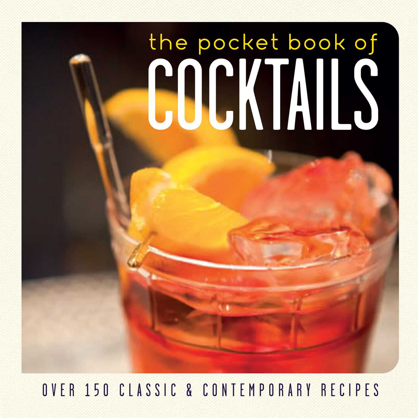 Pocket Book of Cocktails: Over 150 classic and contemporary recipes