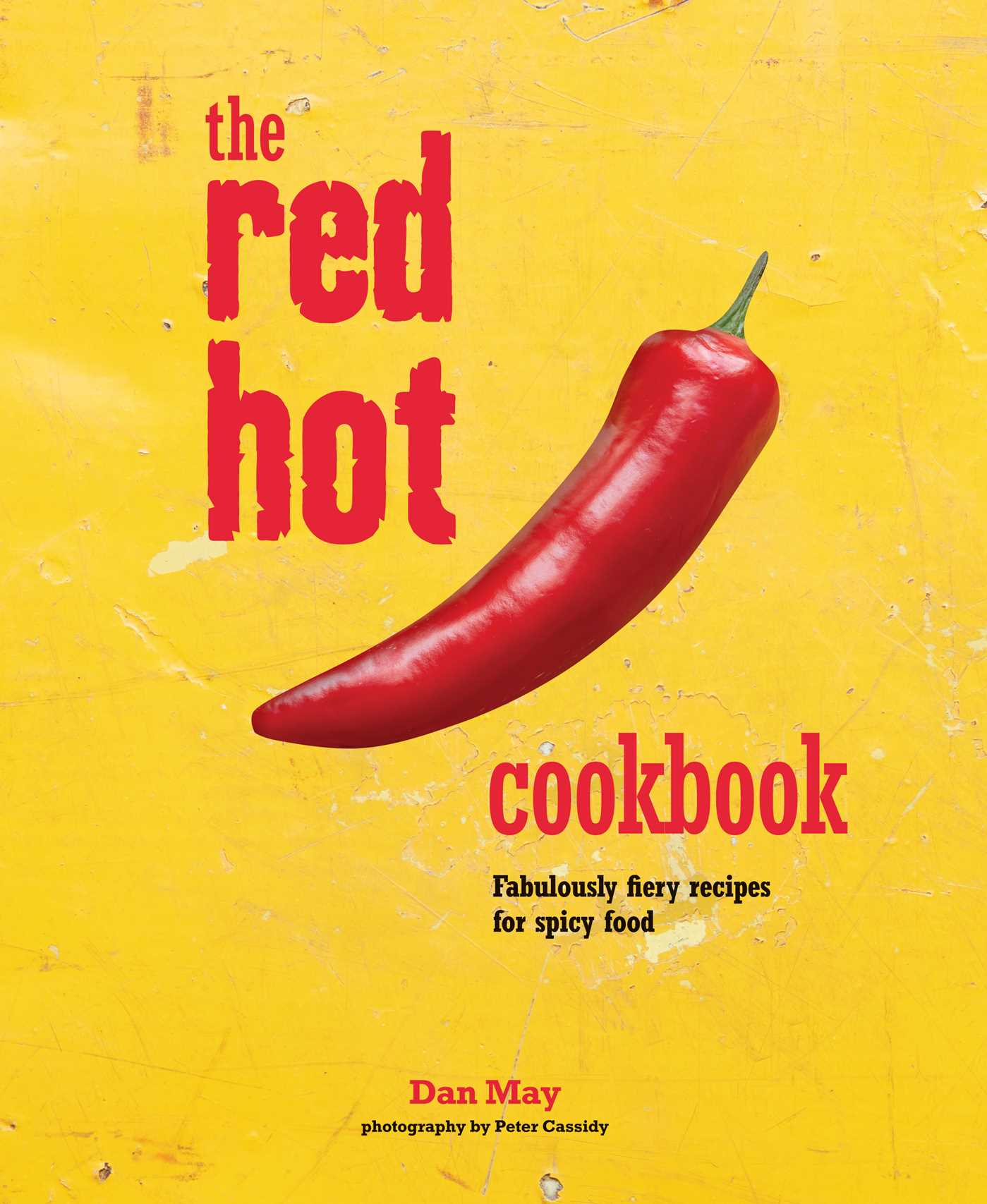 Red Hot Cookbook: Fabulously fiery recipes for spicy food