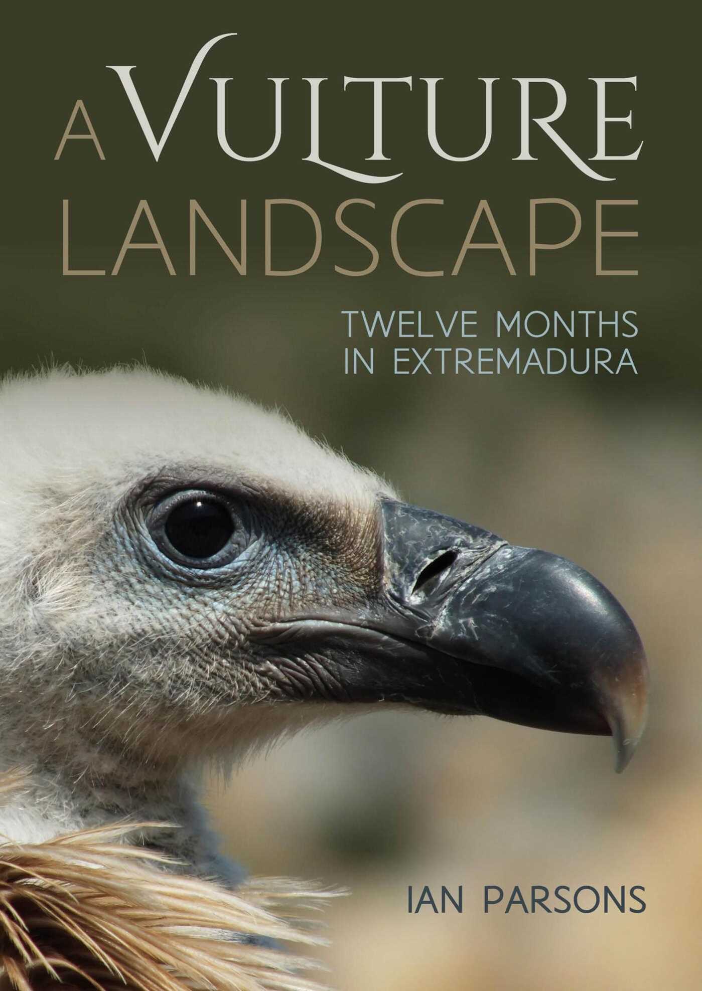 Vulture Landscape: Twelve months in Extremadura