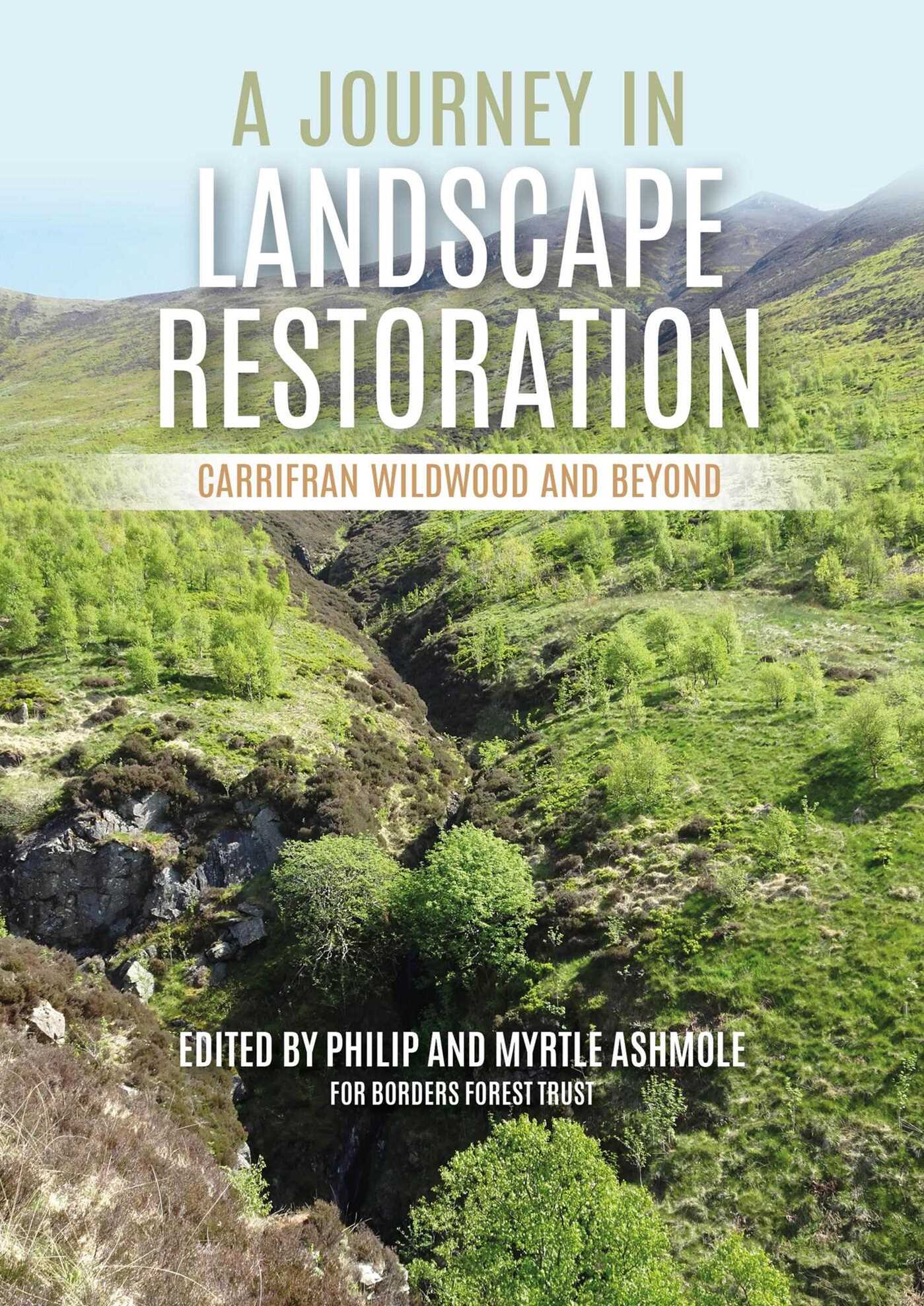 Journey in Landscape Restoration: Carrifran Wildwood and Beyond