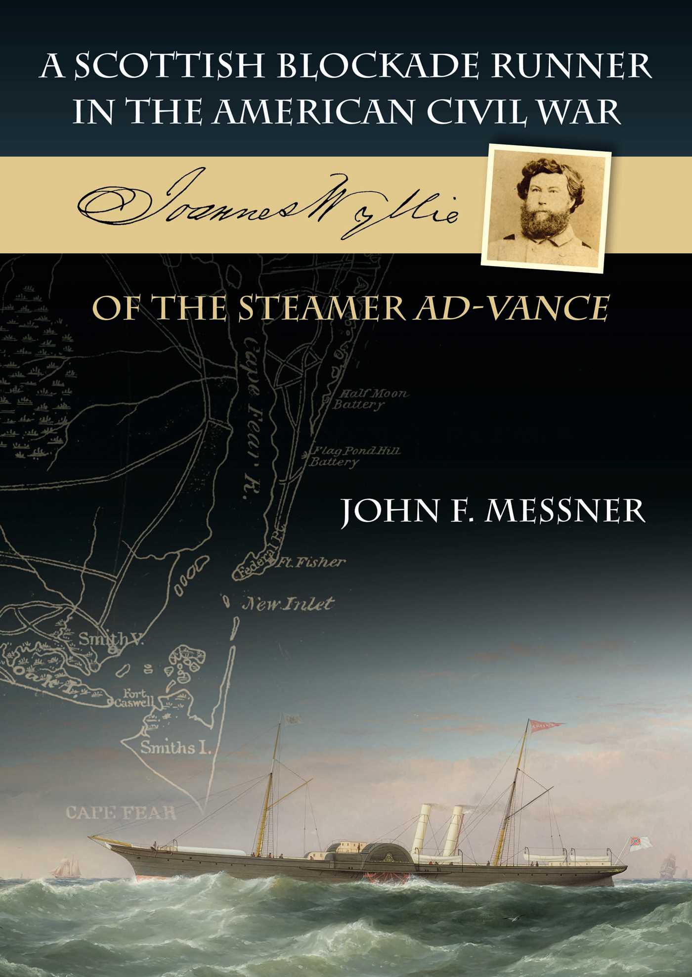 Scottish Blockade Runner in the American Civil War: Joannes Wyllie of the Steamer Ad-Vance