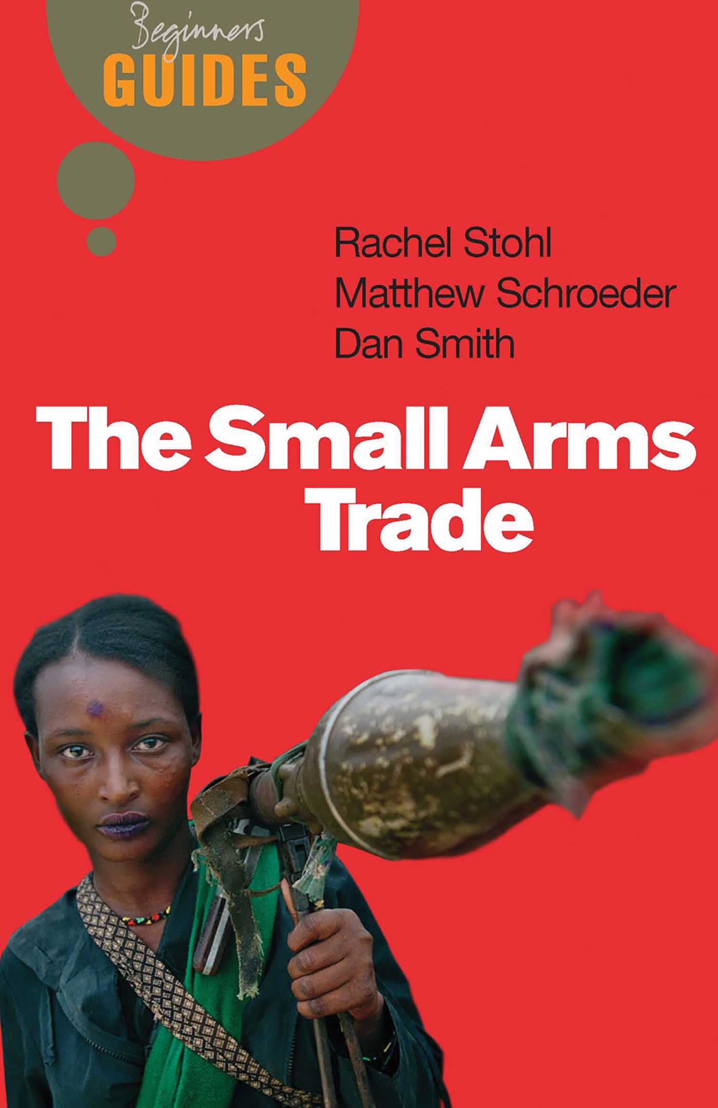 Small Arms Trade: A Beginner's Guide